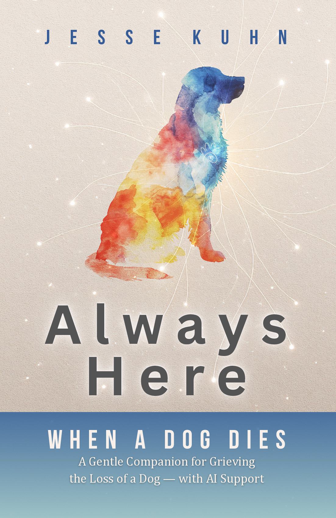 Always Here – When a Dog Dies (Paperback, US)