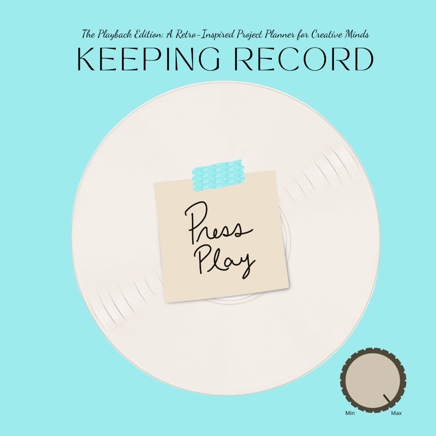 Keeping Record: The Playback Edition: A Retro-Inspired Project Planner for Creative Minds