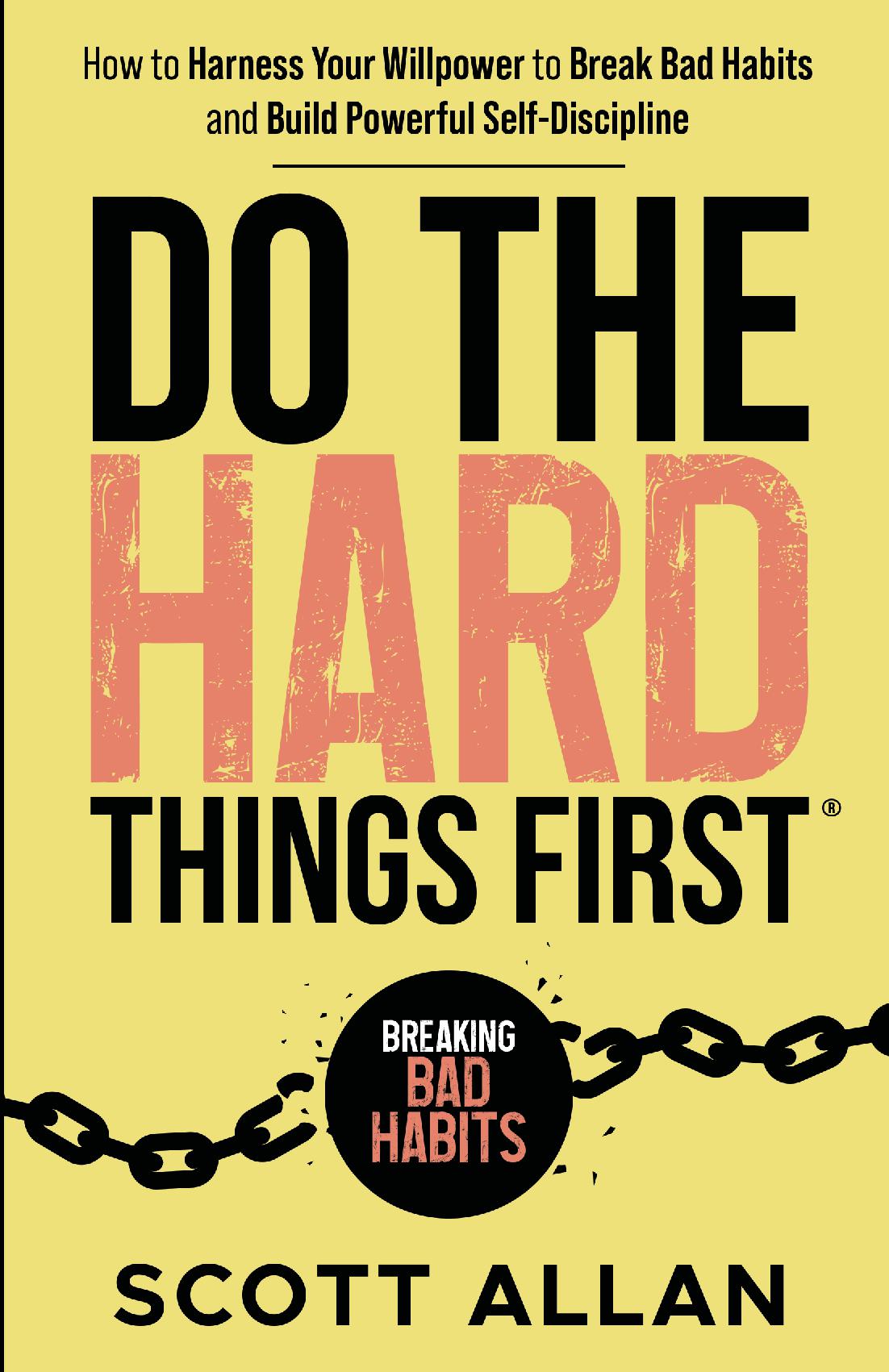Do the Hard Things First: Breaking Bad Habits