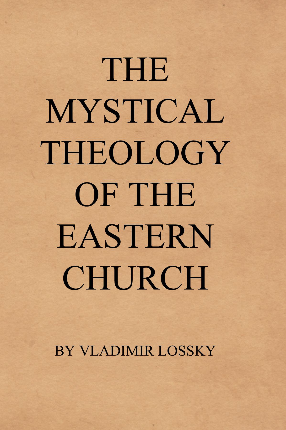 The Mystical Theology of the Eastern Church
