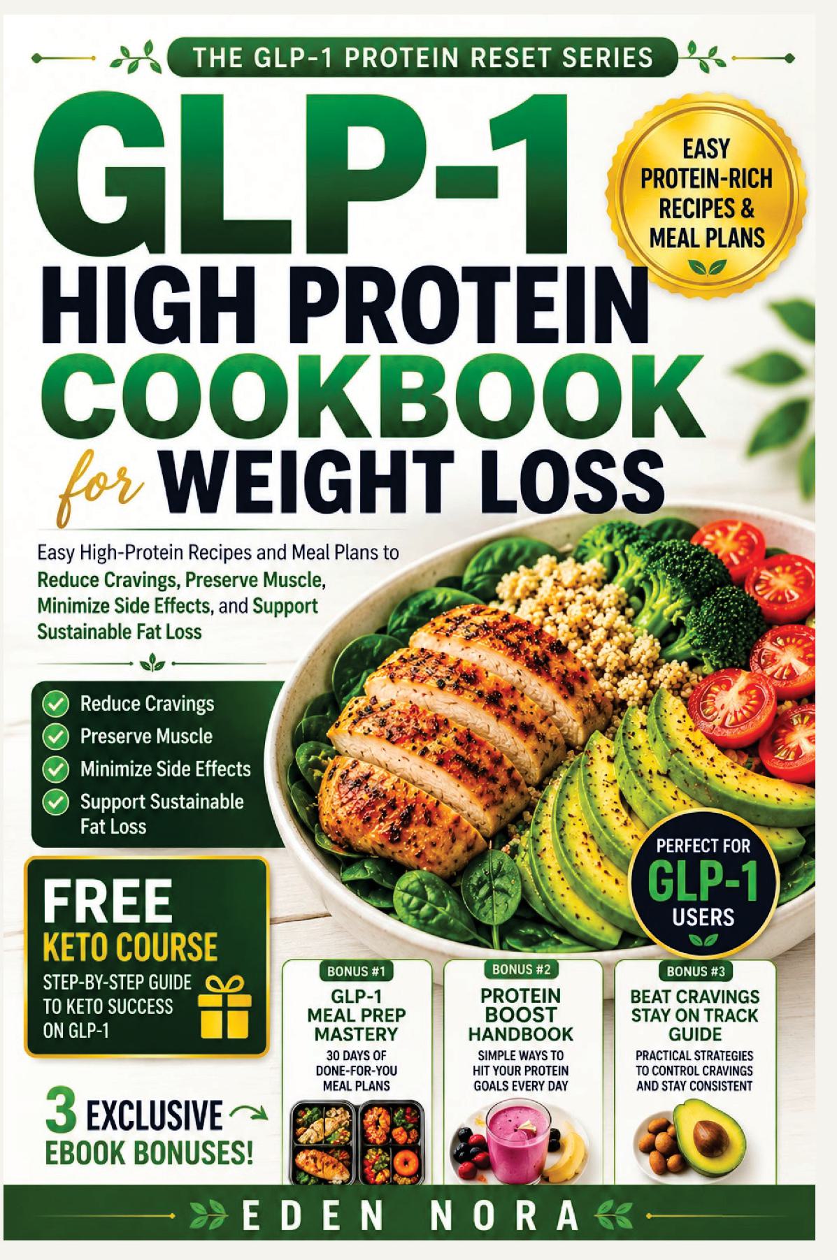 GLP-1 High Protein Cookbook for Weight Loss: Easy High-Protein Recipes and Meal Plans to Reduce Cravings, Preserve Muscle, Minimize Side Effects, and Support Sustainable Fat Loss