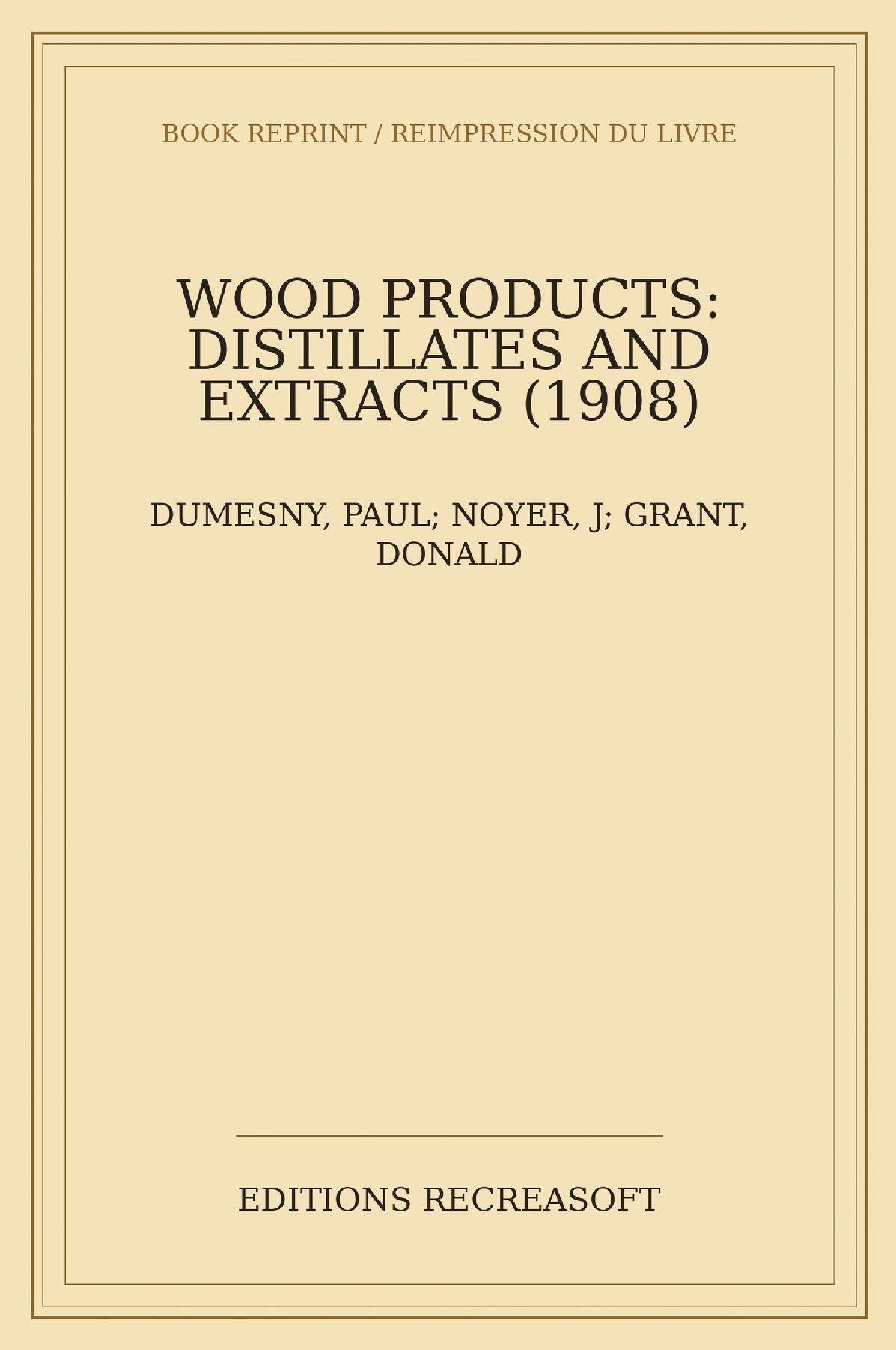 Wood Products: Distillates and Extracts (1908)