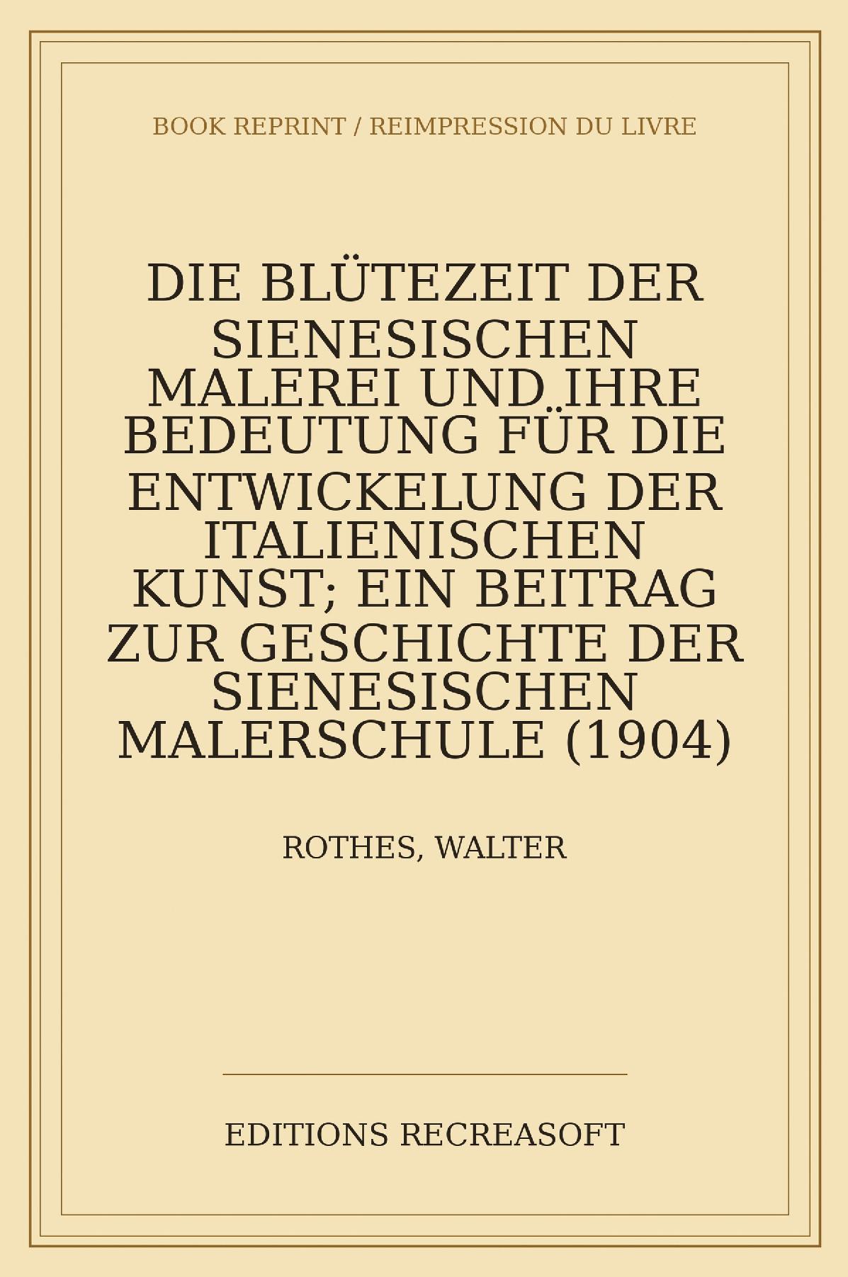 Die Bluetezeit der sienesischen Malerei (1904)