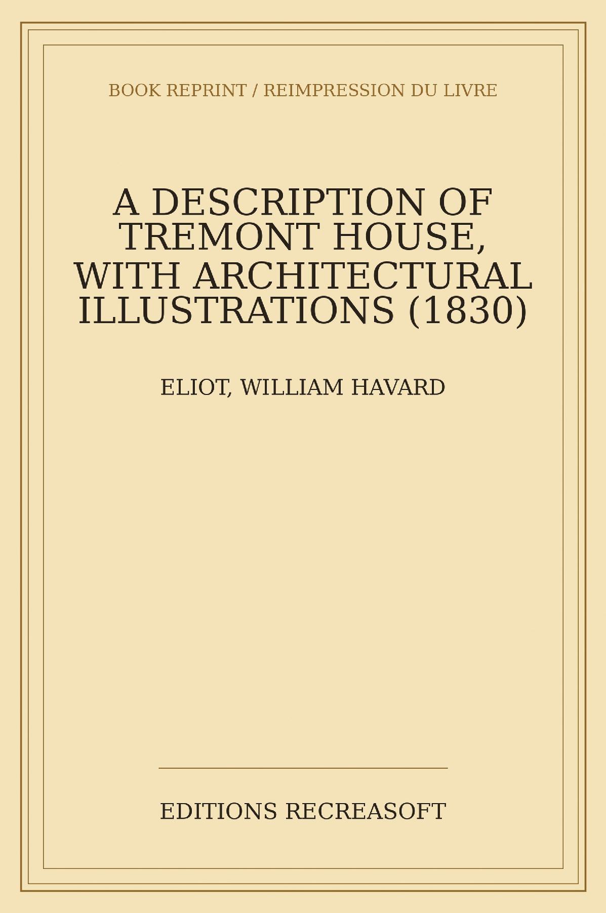 A Description of the Tremont House - With Architectural Illustrations