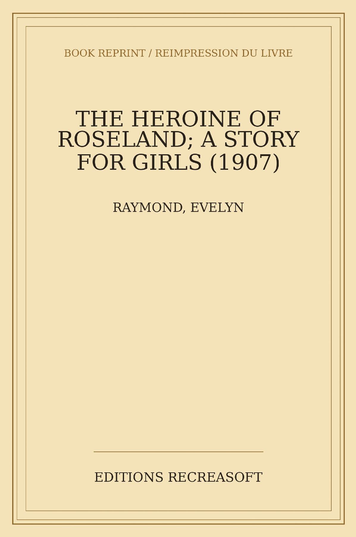 The Heroine of Roseland (1907) - A Story for Girls