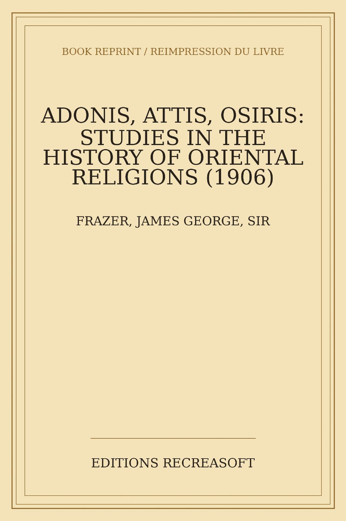 Adonis Attis Osiris (Frazer, 1906)