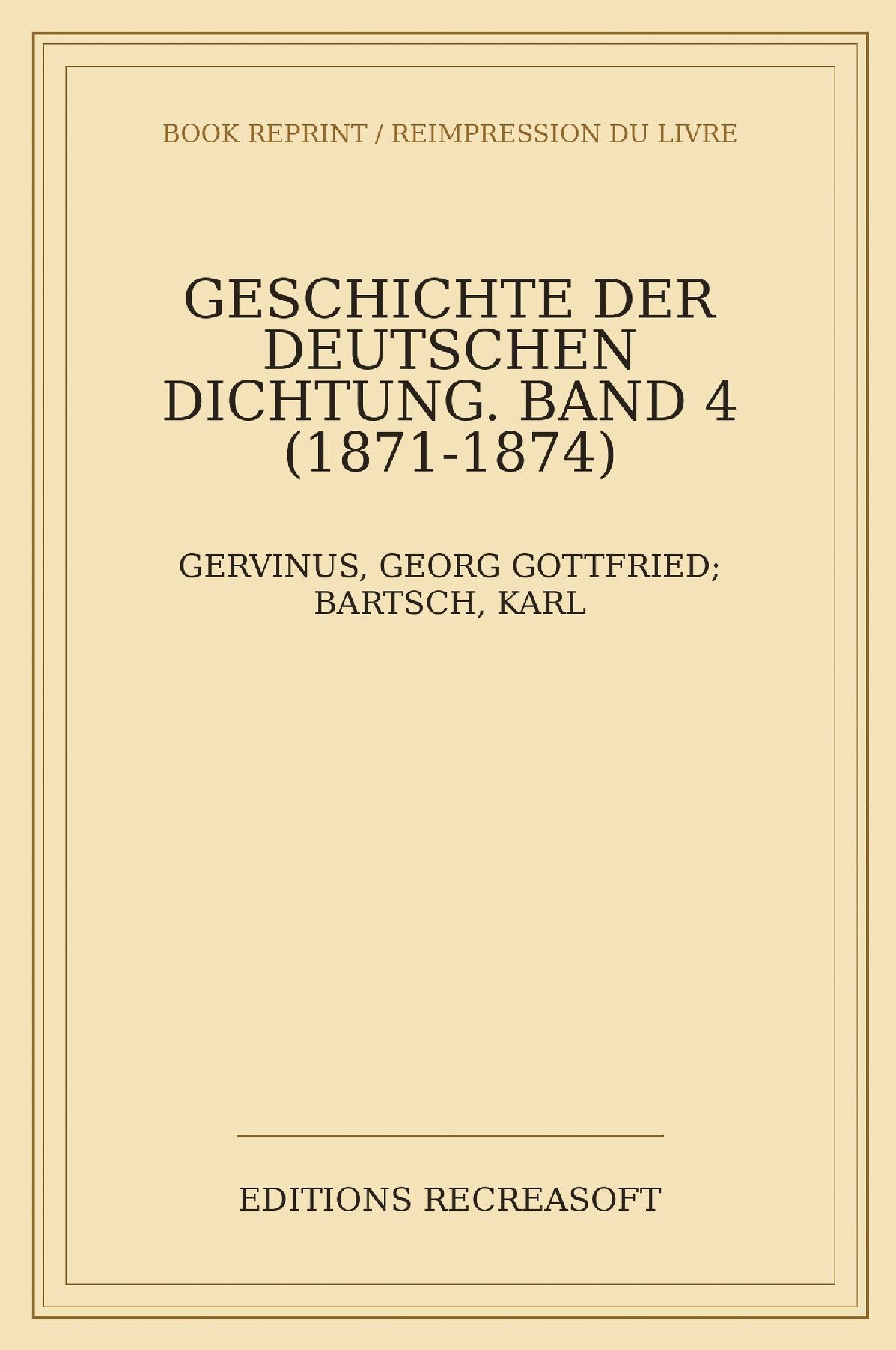 Geschichte der deutschen Dichtung, Bd. IV (1873)
