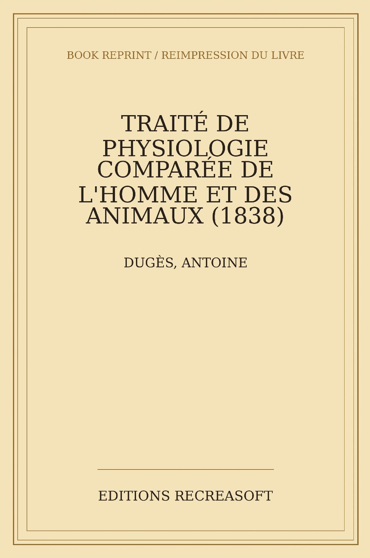 Traité de physiologie comparée de l'homme et des animaux. Tome premier (1838)