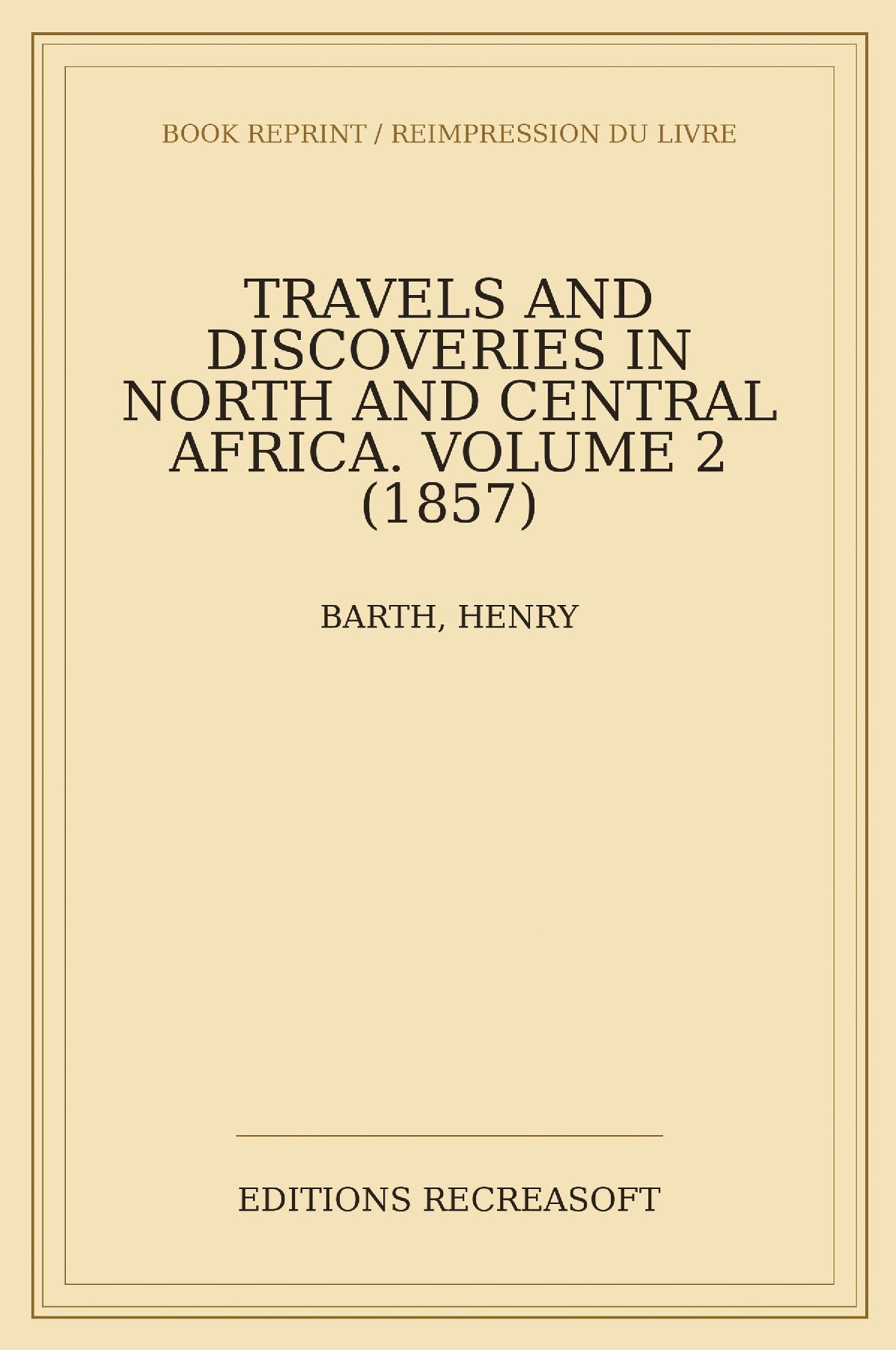Travels and Discoveries in North and Central Africa, Vol. II (1857)