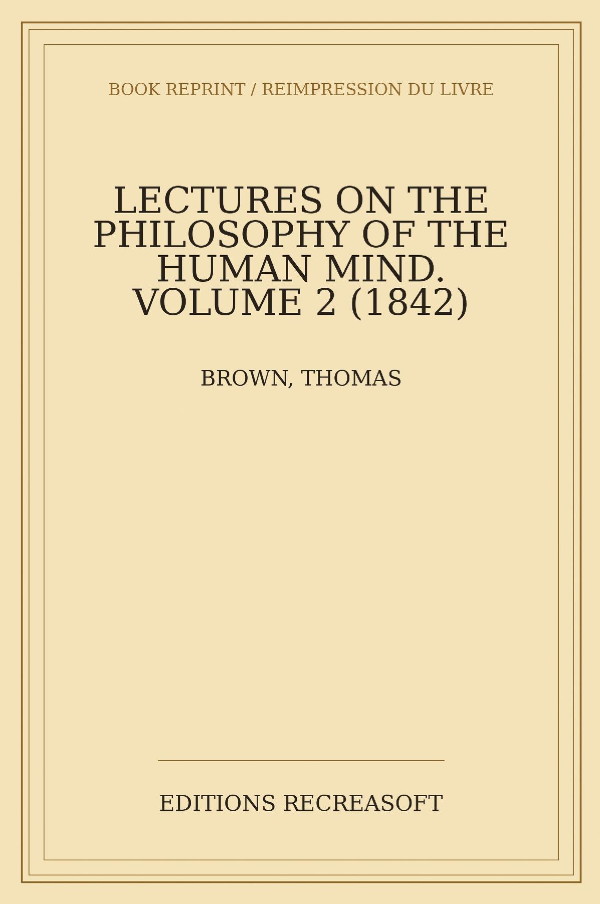 Lectures on the Philosophy of the Human Mind, Vol. II (1842)