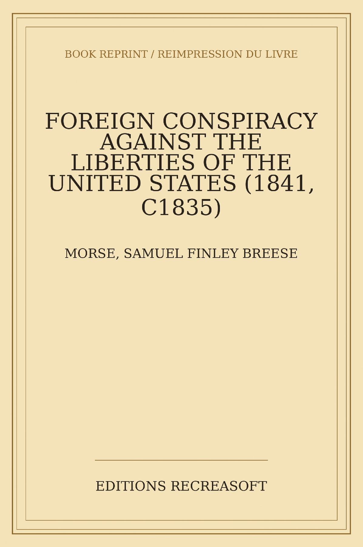 Foreign Conspiracy against the Liberties of the United States (1835)