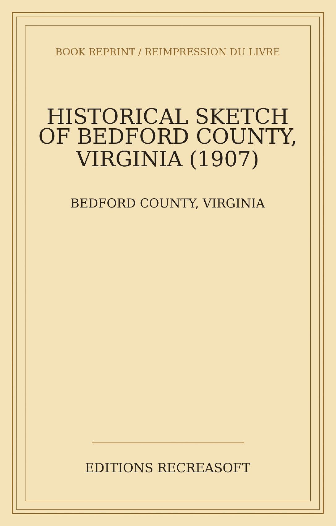 Historical Sketch of Bedford County, Virginia - 1753-1907