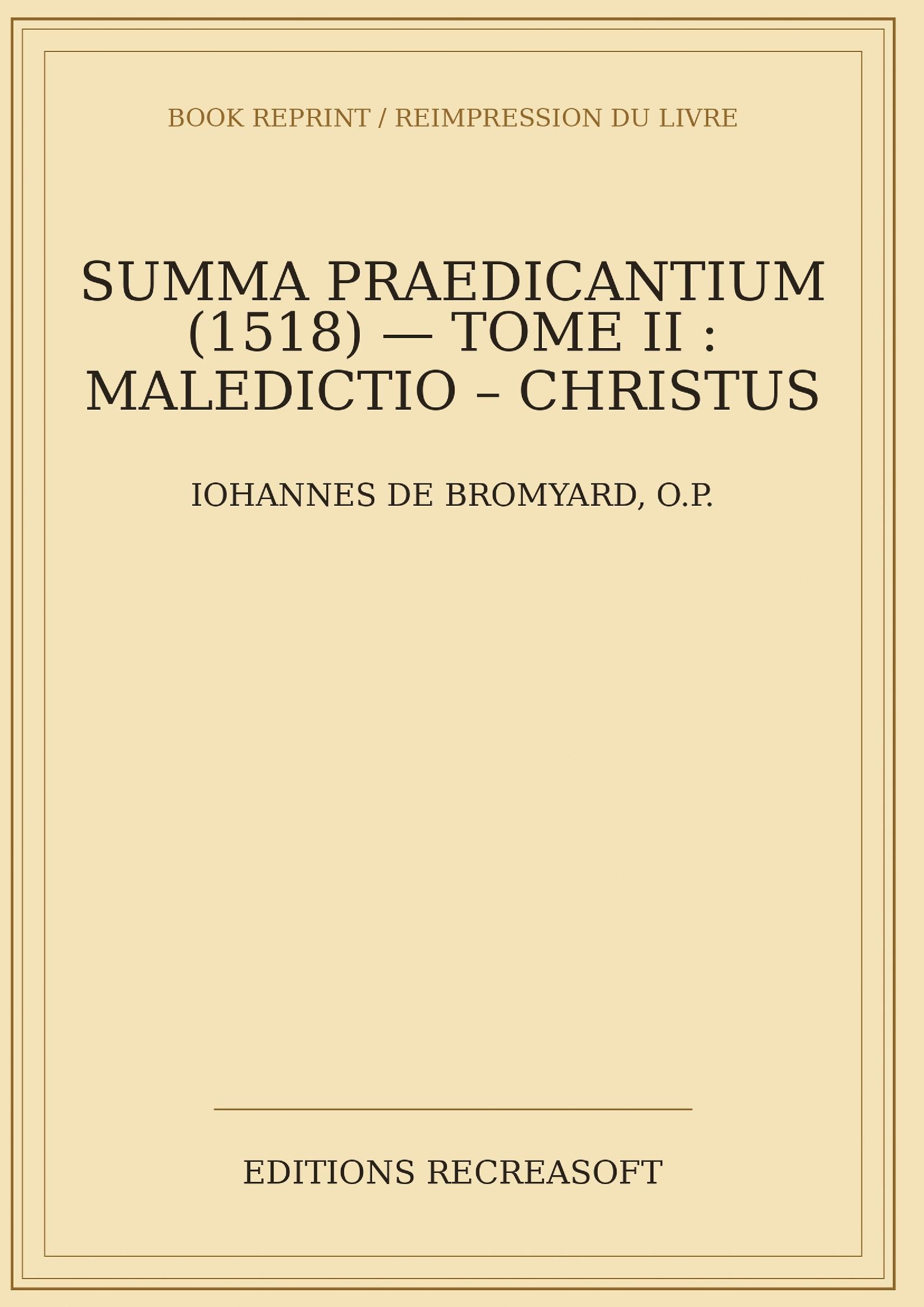 Summa praedicantium (1518), Tome II - Maledictio – Christus — fac-similé de l'édition de Nuremberg, Johann Stuchs, 1518