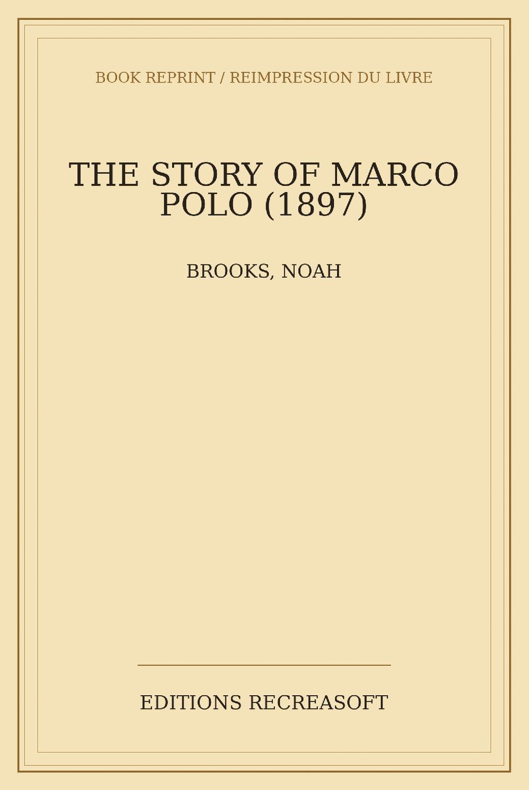 The Story of Marco Polo (1897) - Retold for young readers, with twenty-one full-page plates