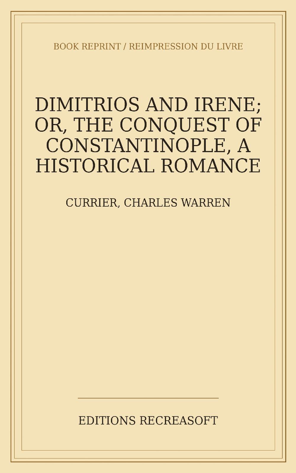 Dimitrios and Irene (1894) - Or, The Conquest of Constantinople — A Historical Romance, illustrated