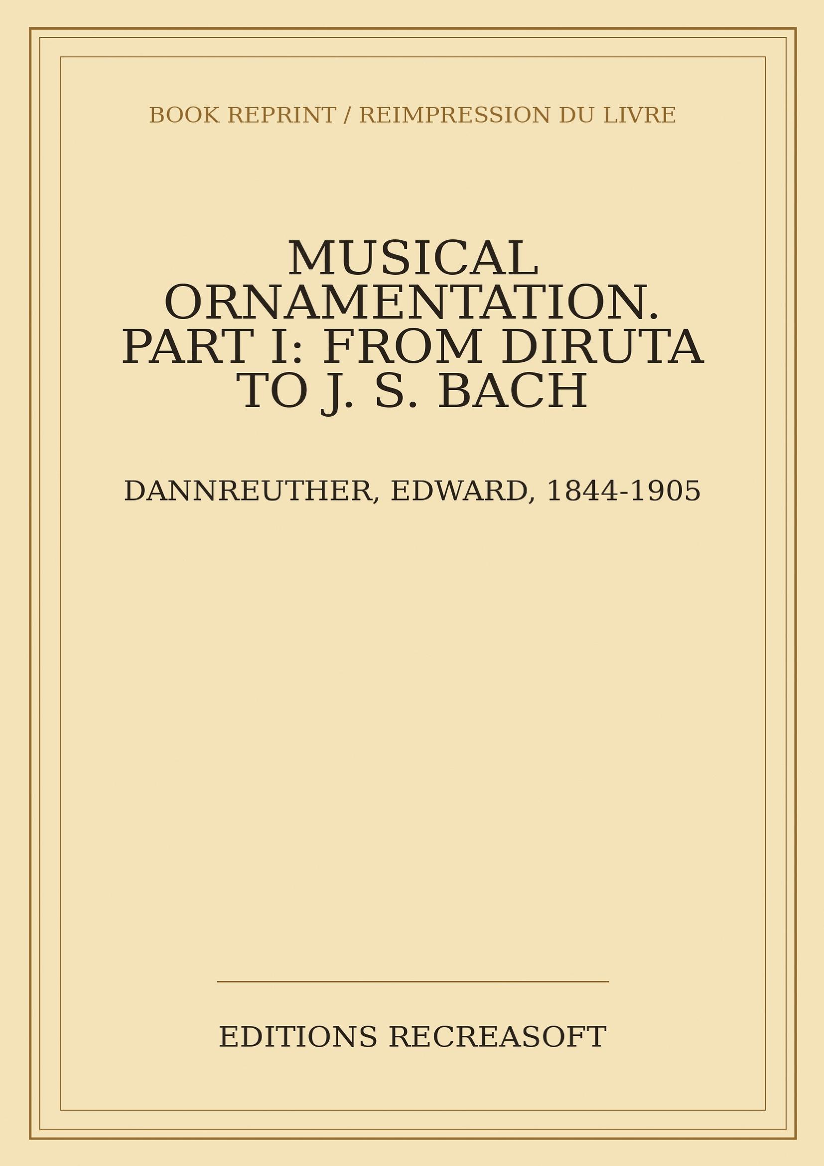 Musical Ornamentation — Part I: From Diruta to J. S. Bach (1895) - Novello's Music Primers and Educational Series, edited by Sir John Stainer and Dr. C. Hubert H. Parry