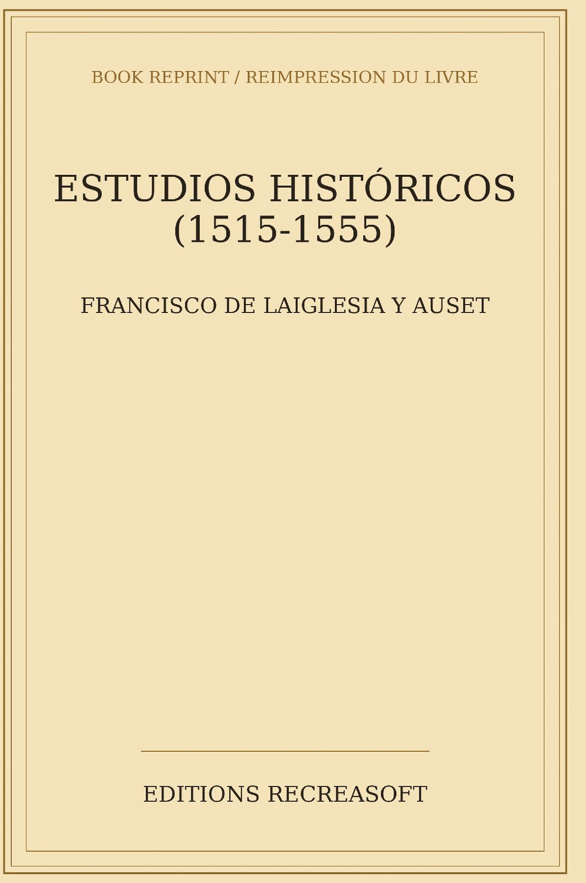 Estudios historicos (1515-1555) (1908) - La Hacienda de Charles Quint : rentes, dettes, caudales des Indes et depenses de la Couronne, d'apres les archives de Simancas