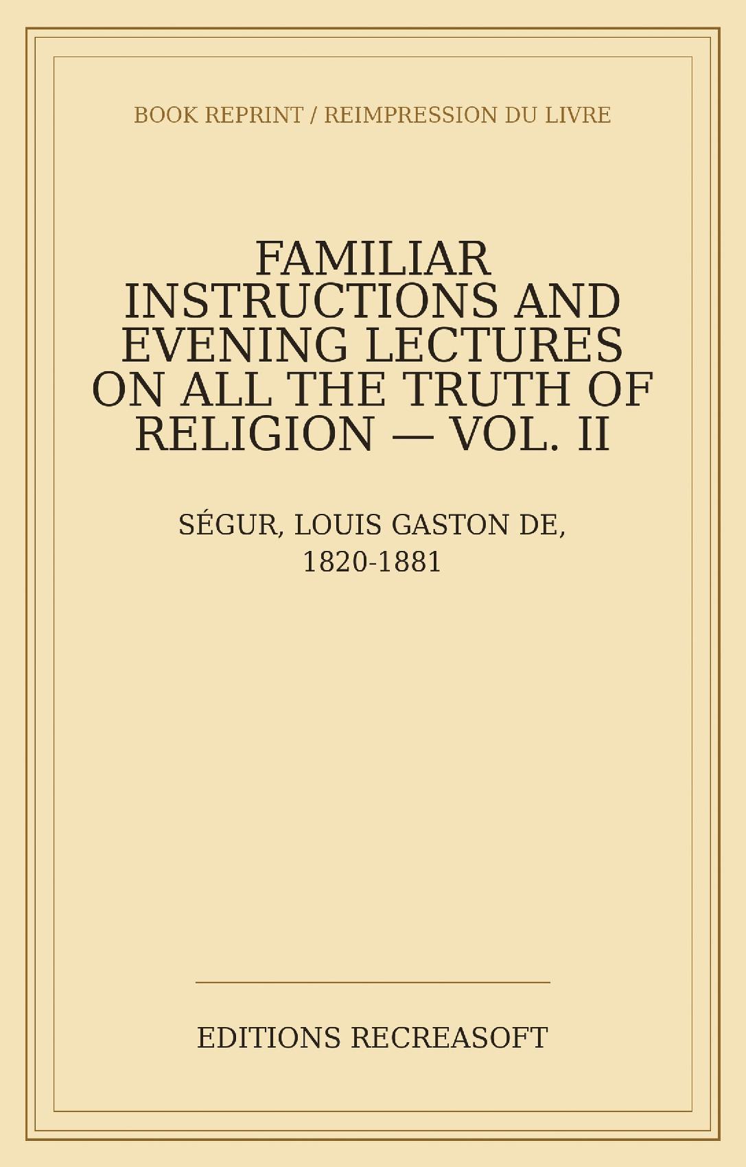Familiar instructions and evening lectures on all the truths of religion, Vol. II