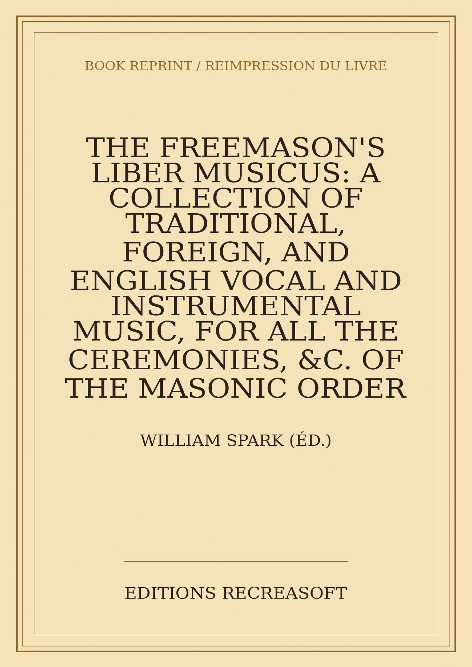 The Freemason's Liber musicus - A collection of vocal and instrumental music for all the ceremonies of the Masonic order