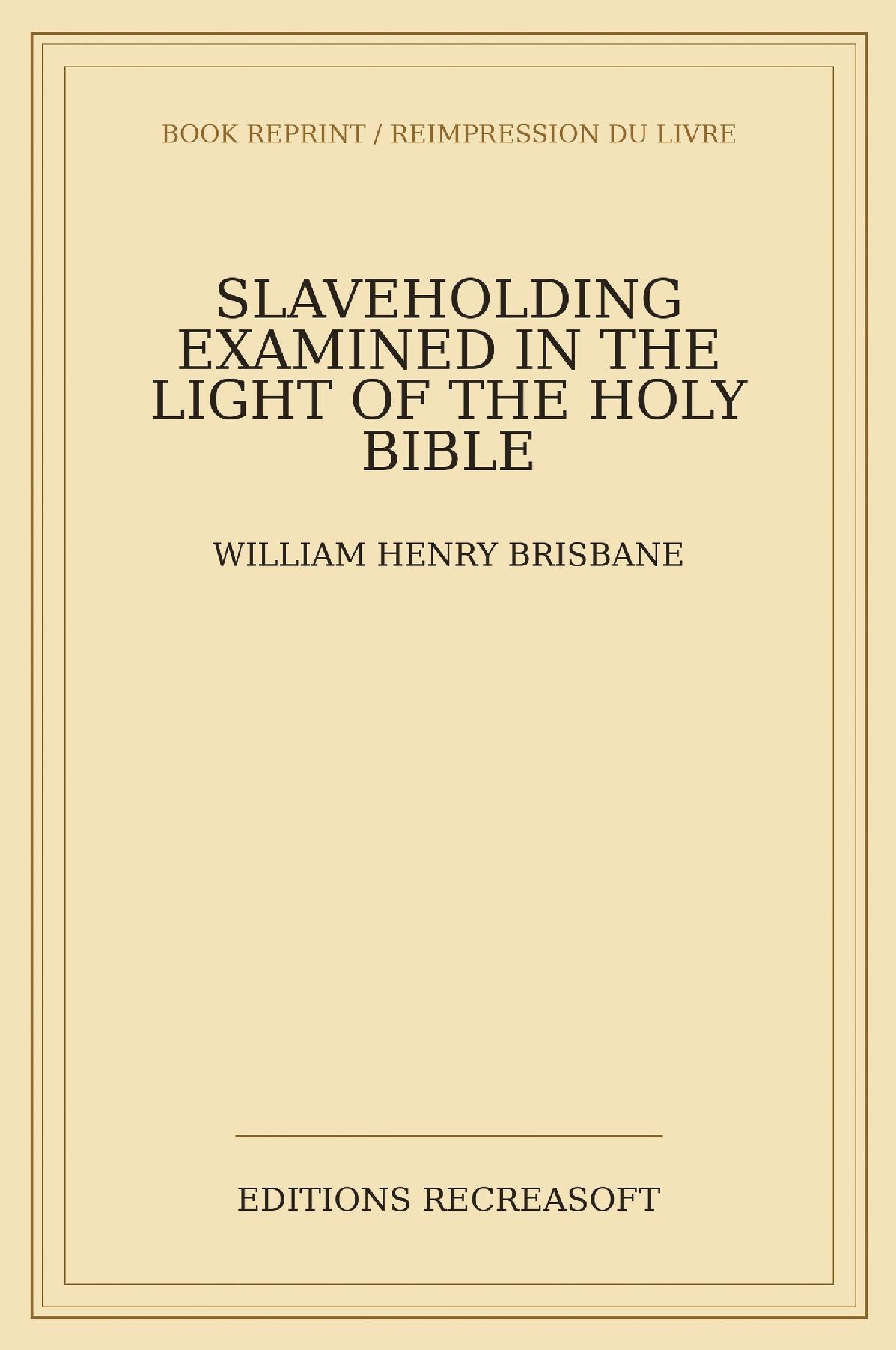 Slaveholding examined in the light of the Holy Bible (1849)