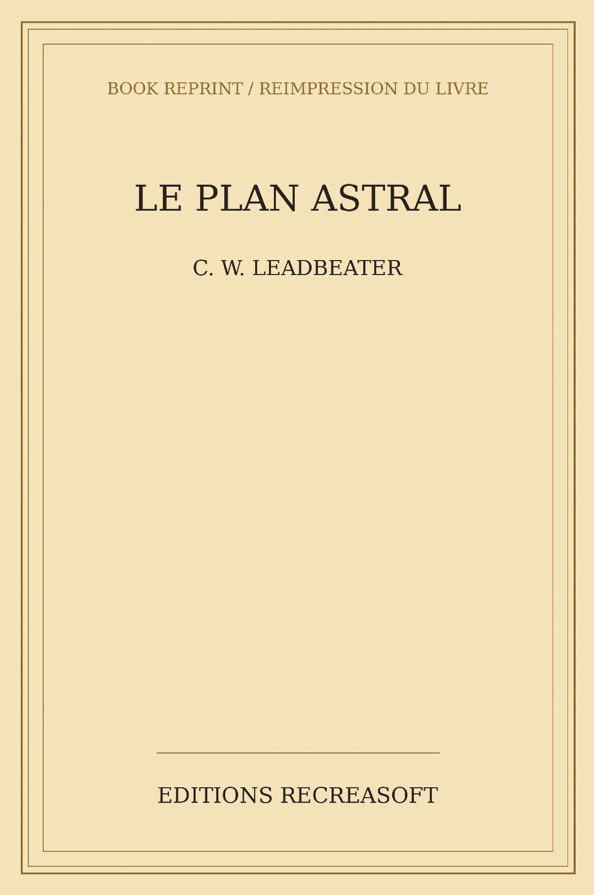Le plan astral (1906) - Traduit de l'anglais, 2e édition revue et corrigée