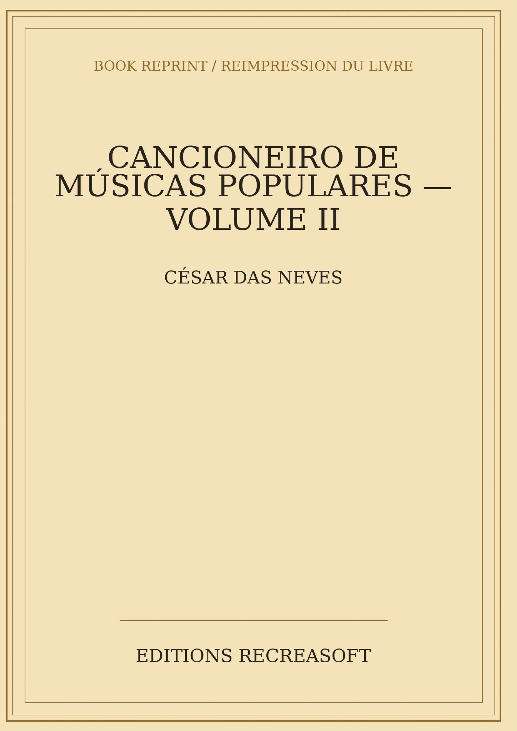 Cancioneiro de musicas populares, volume II - Letra e musica de canções, serenatas, chulas, danças, descantes, para canto e piano