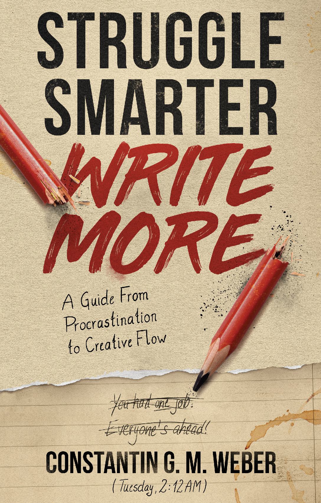 Struggle Smarter Write More