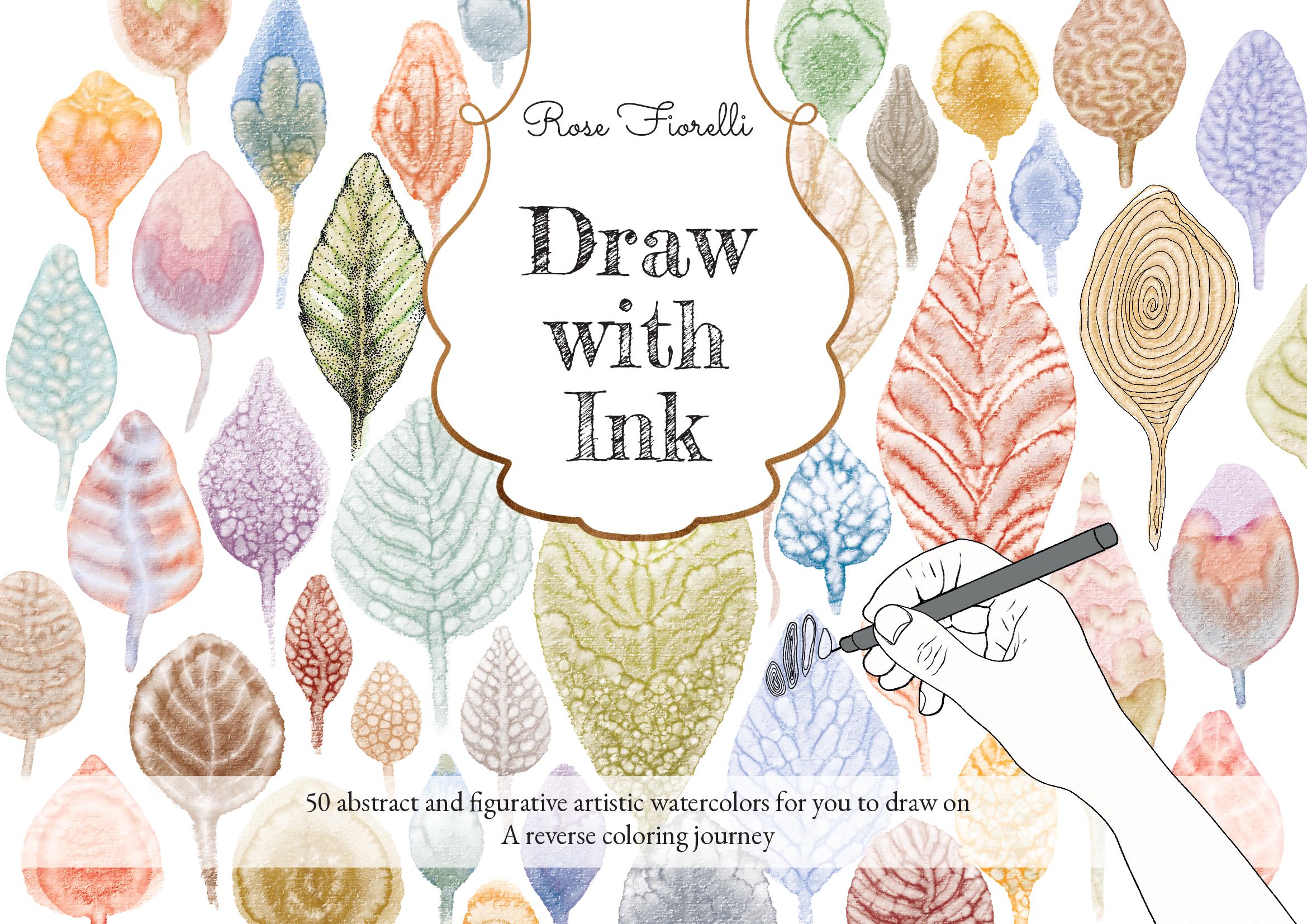 Draw with Ink: 50 abstract and figurative artistic watercolors for you to draw on: A reverse coloring journey - Hardcover