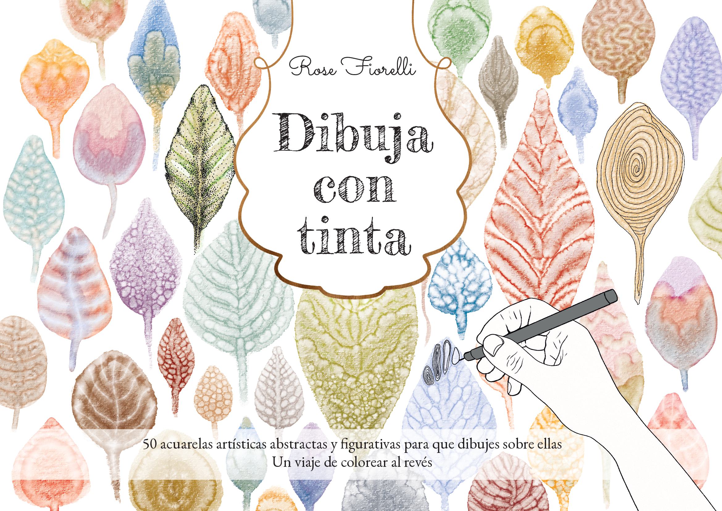 Dibuja con tinta: 50 acuarelas artísticas abstractas y figurativas para que dibujes sobre ellas: Un viaje de colorear al revés - Tapa dura