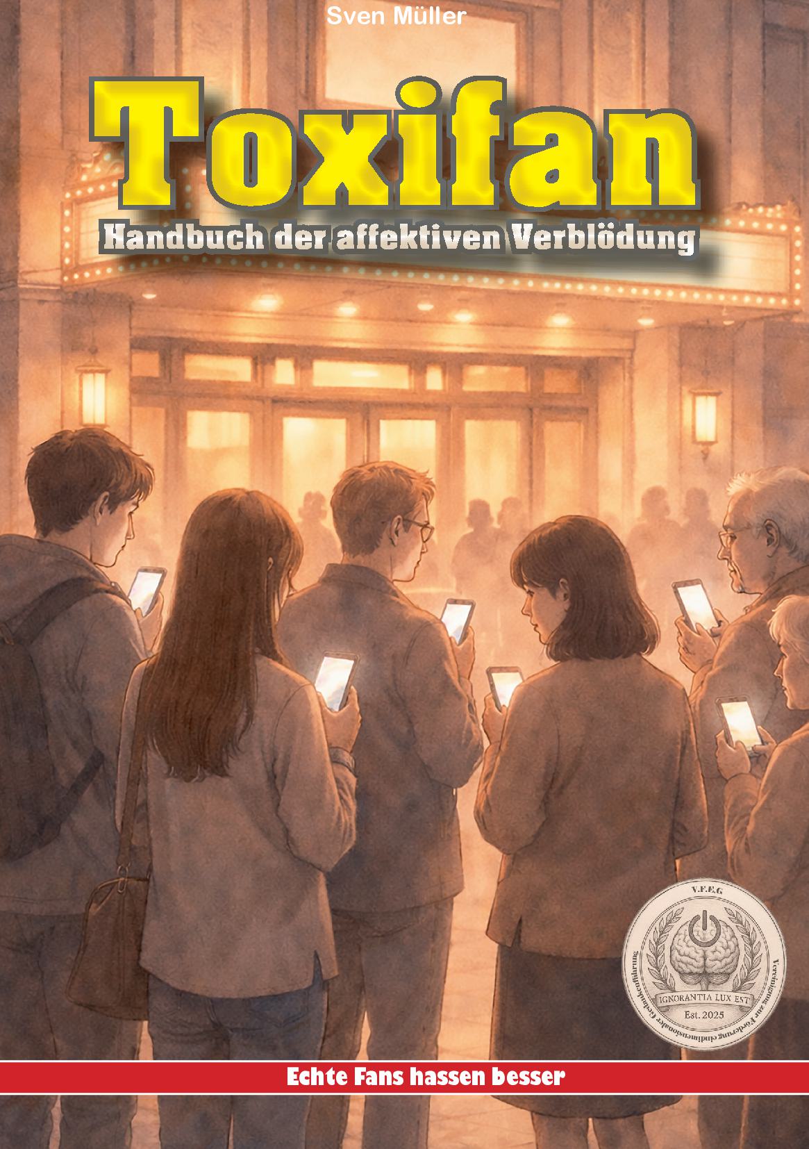 Toxifan – Handbuch der affektiven Verblödung (Hardcover)