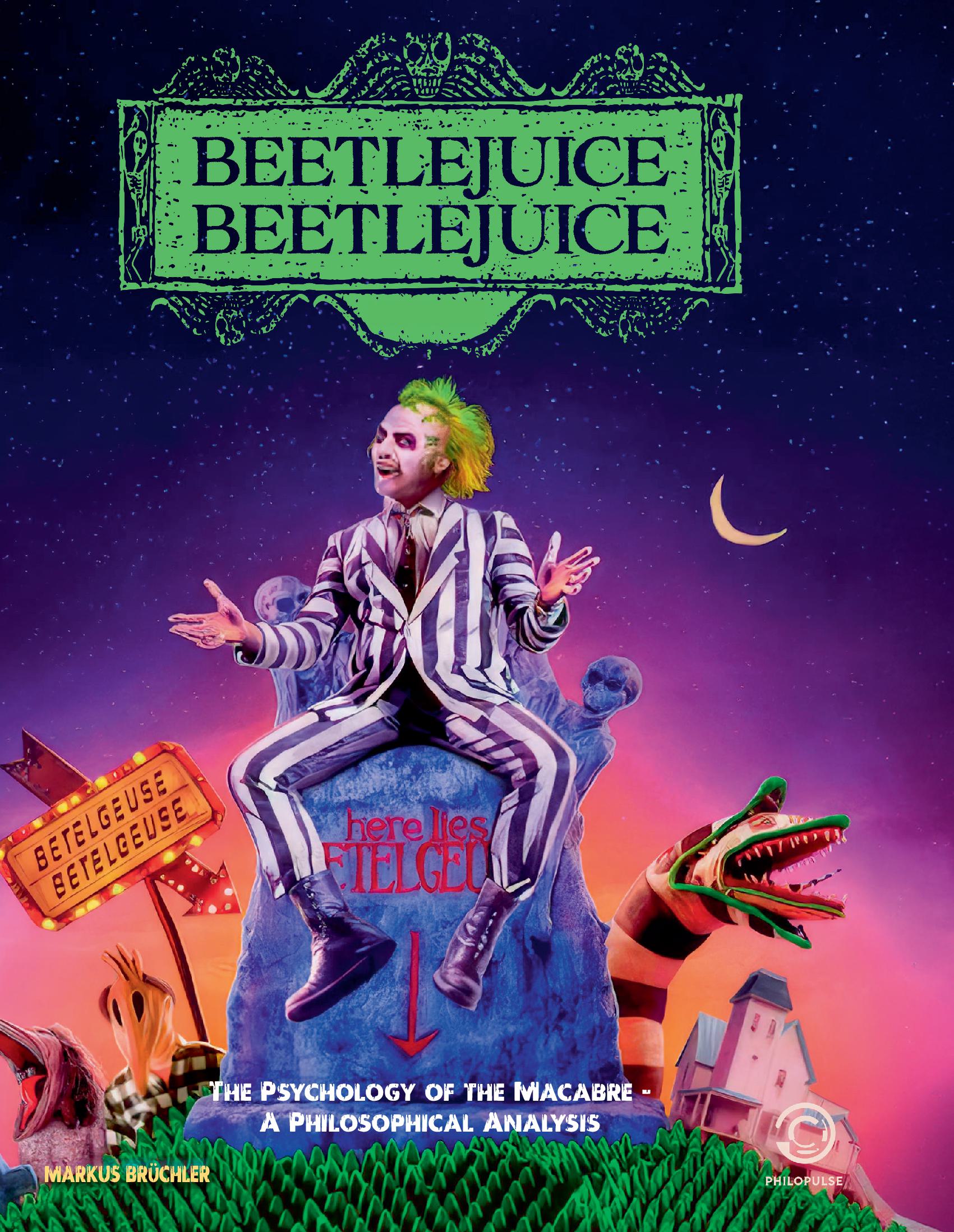 Philopulse Book: Beetlejuice: The Psychology of the Macabre – A Philosophical Analysis - A Philosophical Analysis