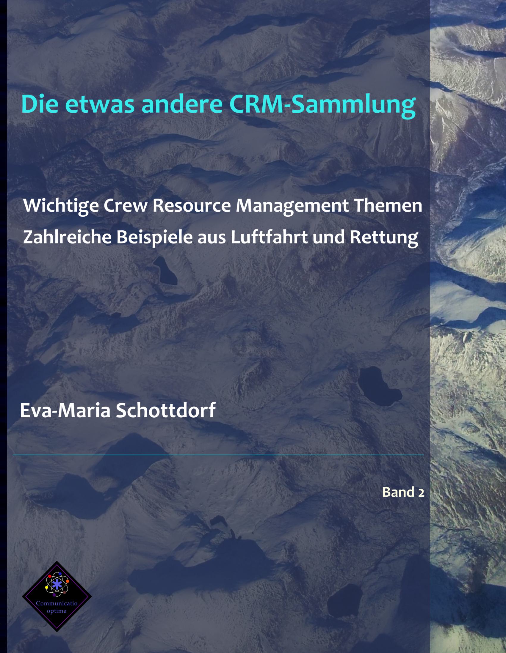 Die etwas andere CRM-Sammlung  Wichtige Crew Resource Management Themen Zahlreiche Beispiele aus Luftfahrt und Rettung