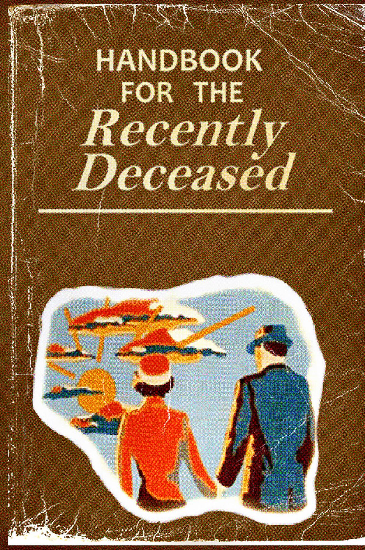 Handbook for the Recently Deceased