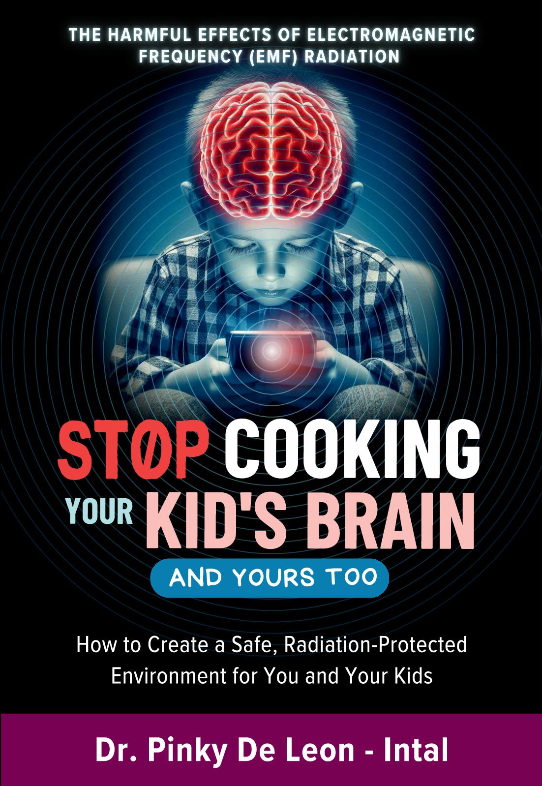 STOP COOKING YOUR KID’S BRAIN AND YOURS TOO