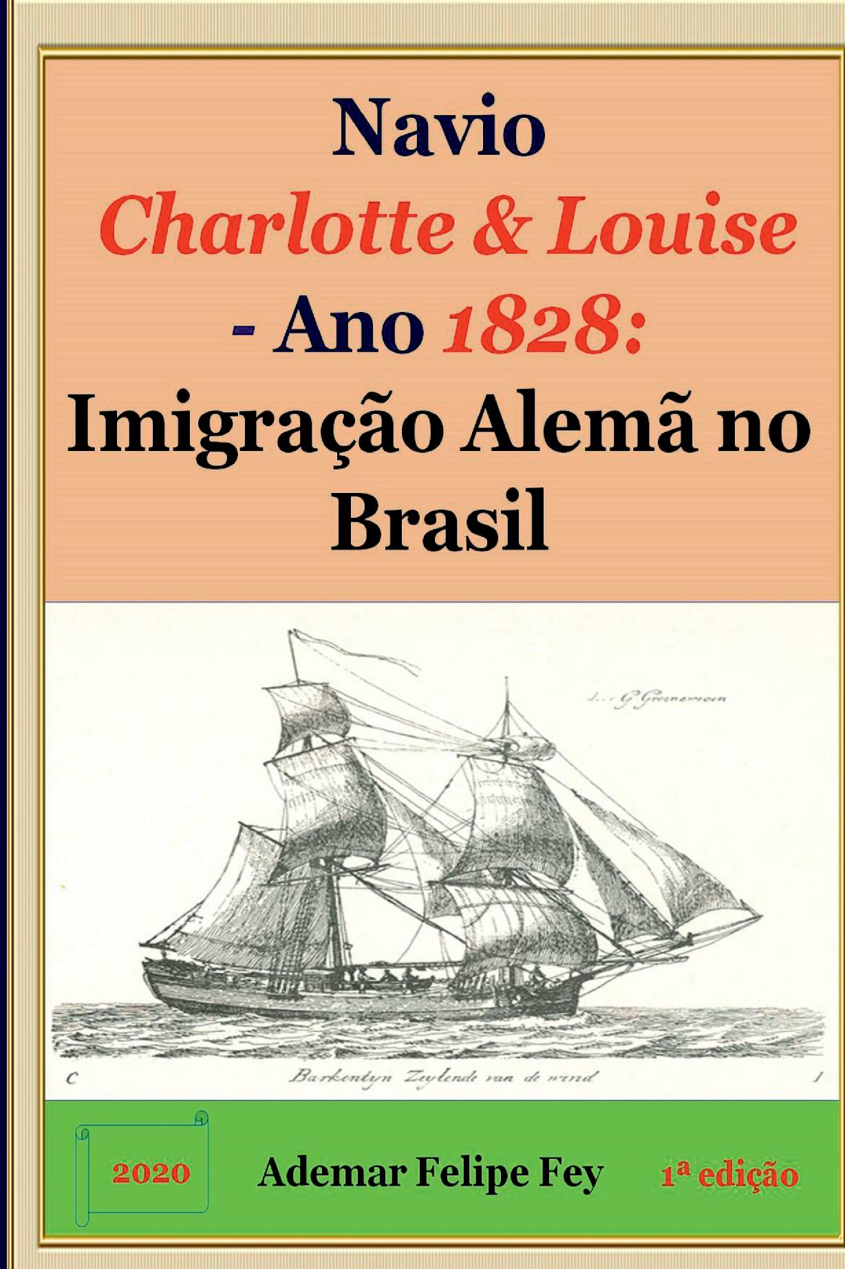 Navio Charlotte & Louise - Ano 1828: Imigração Alemã No Brasil