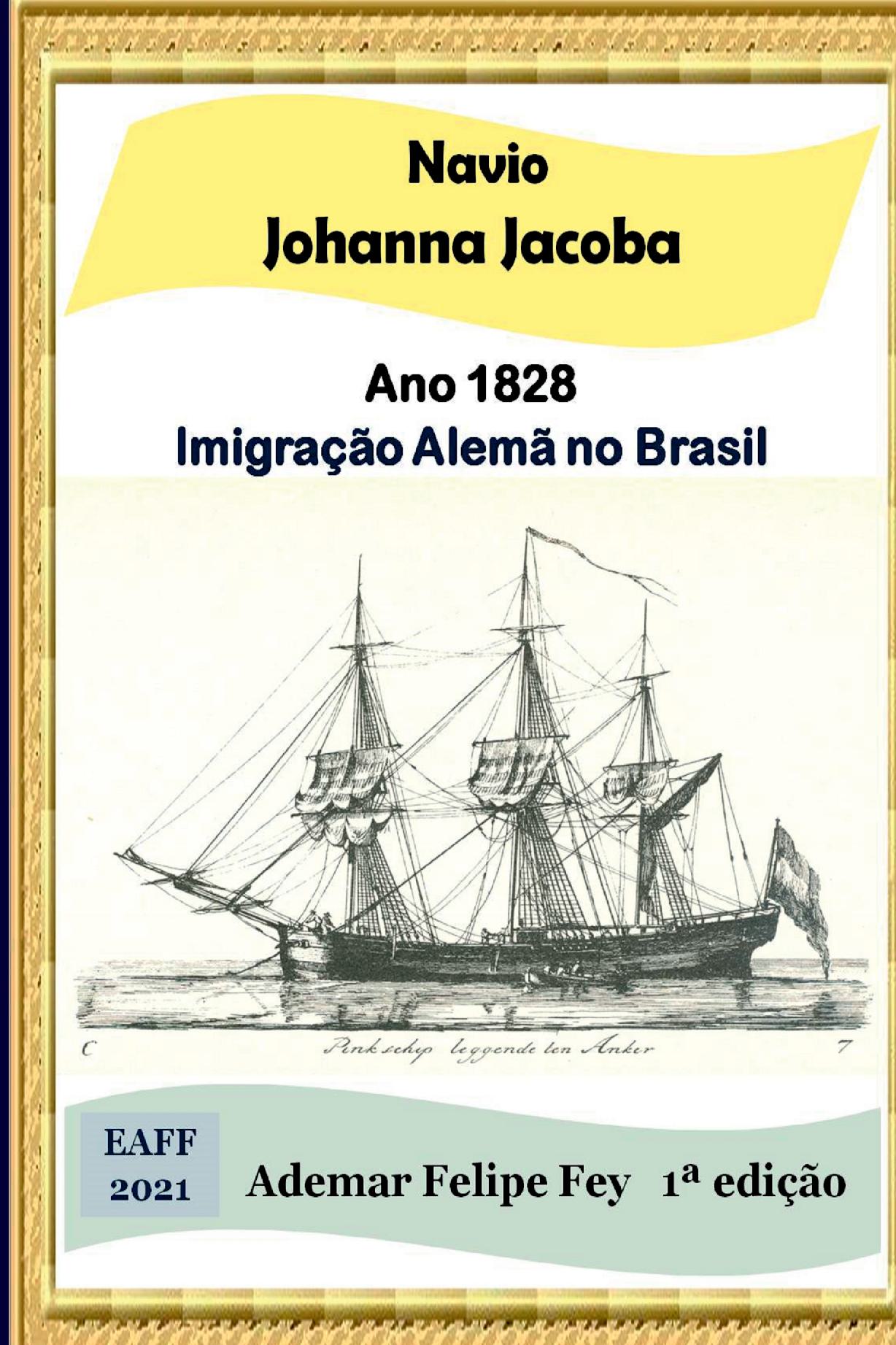 Navio Johanna Jacoba - Ano 1828: Imigração Alemã No Brasil