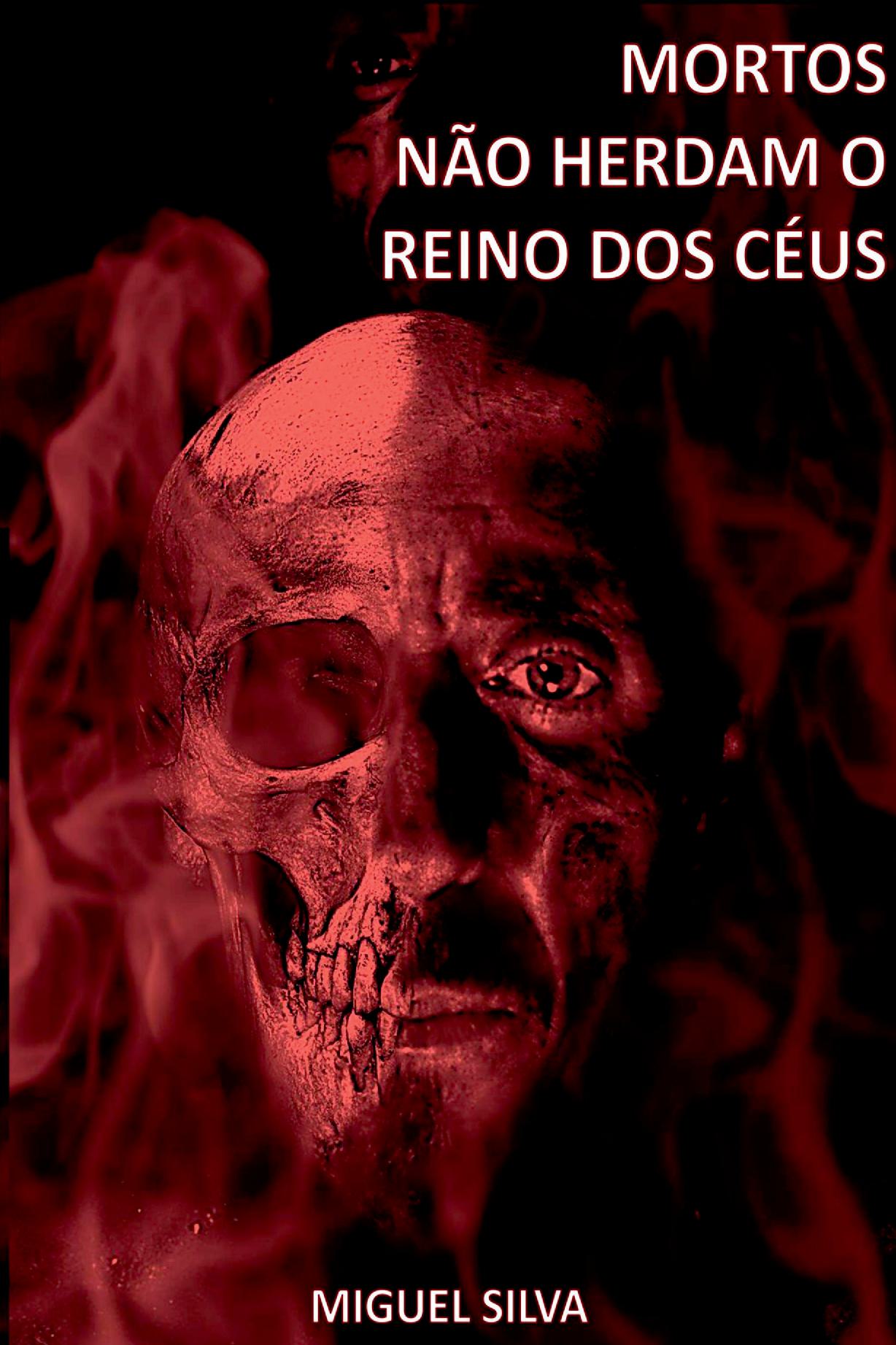 Mortos Não Herdam O Reino Dos Céus