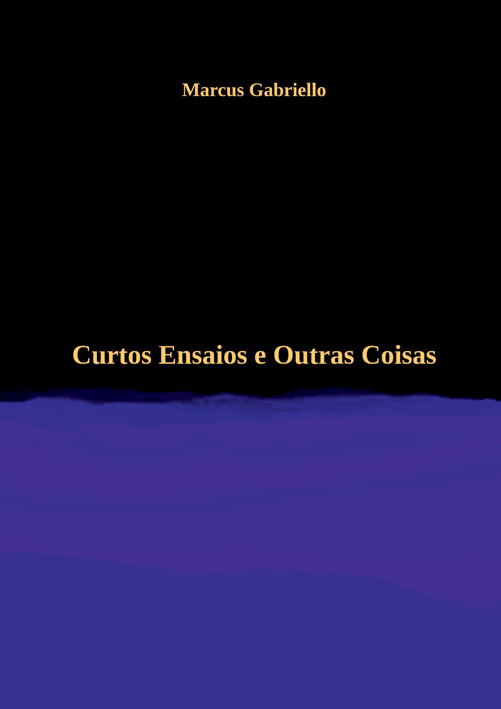 Curtos Ensaios E Outras Coisas