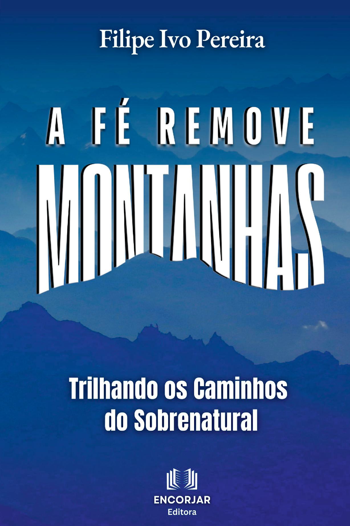 A Fé Remove Montanhas