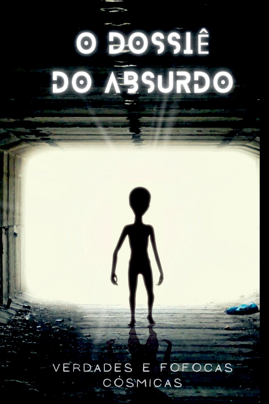 O Dossiê Do Absurdo