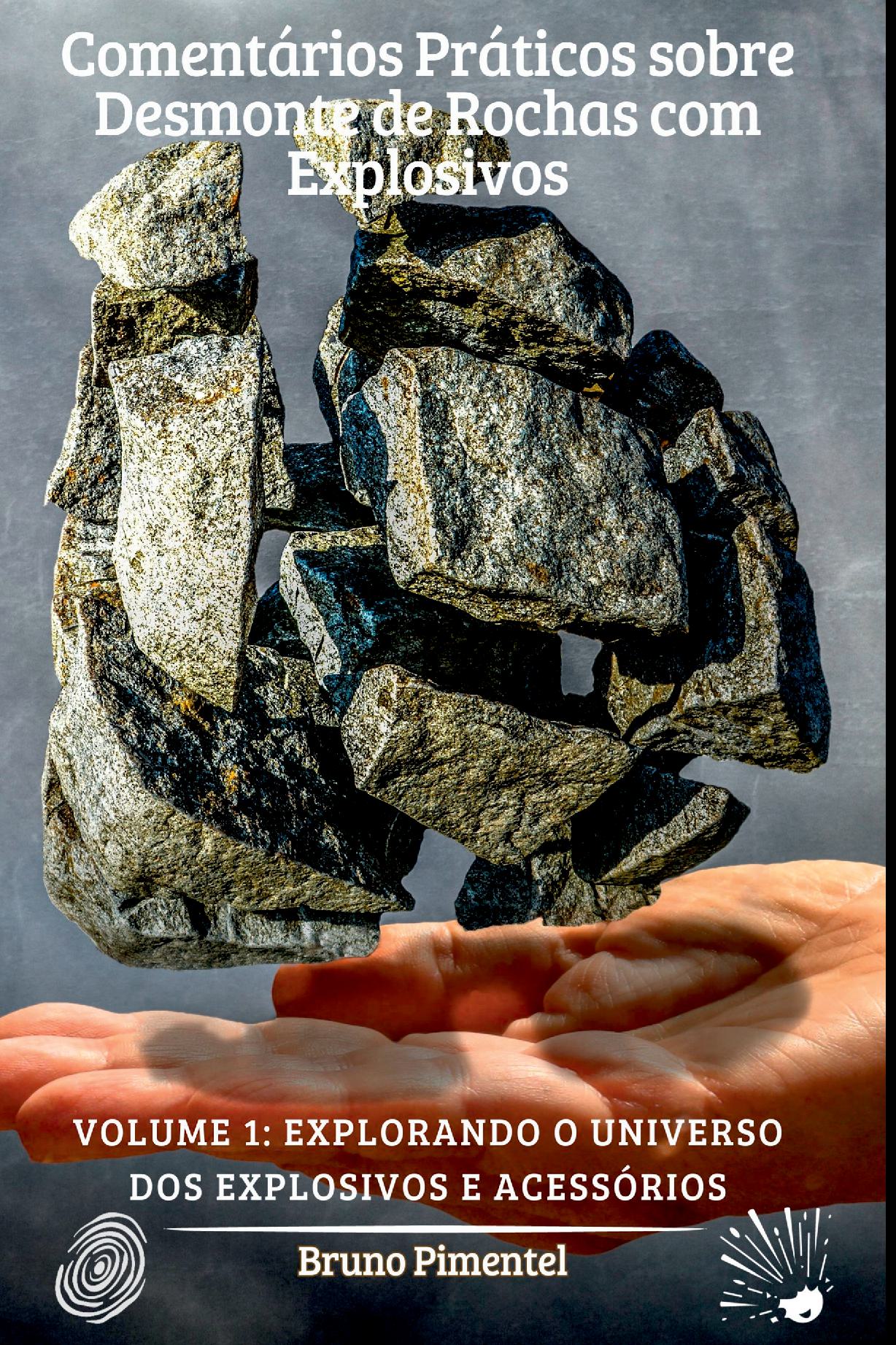 Comentários Práticos Sobre Desmonte De Rochas Com Explosivos