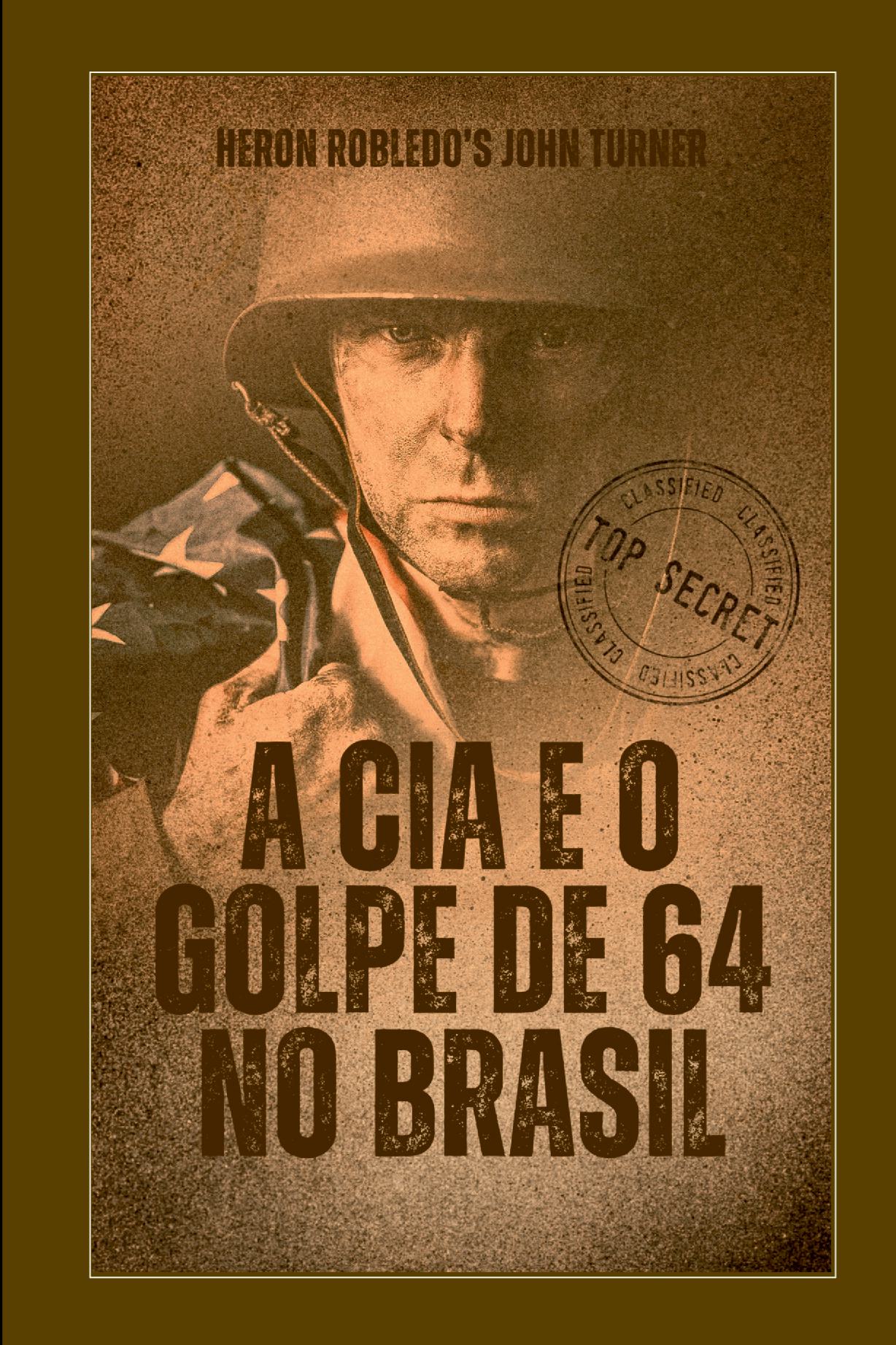 A Cia E O Golpe De 64 No Brasil