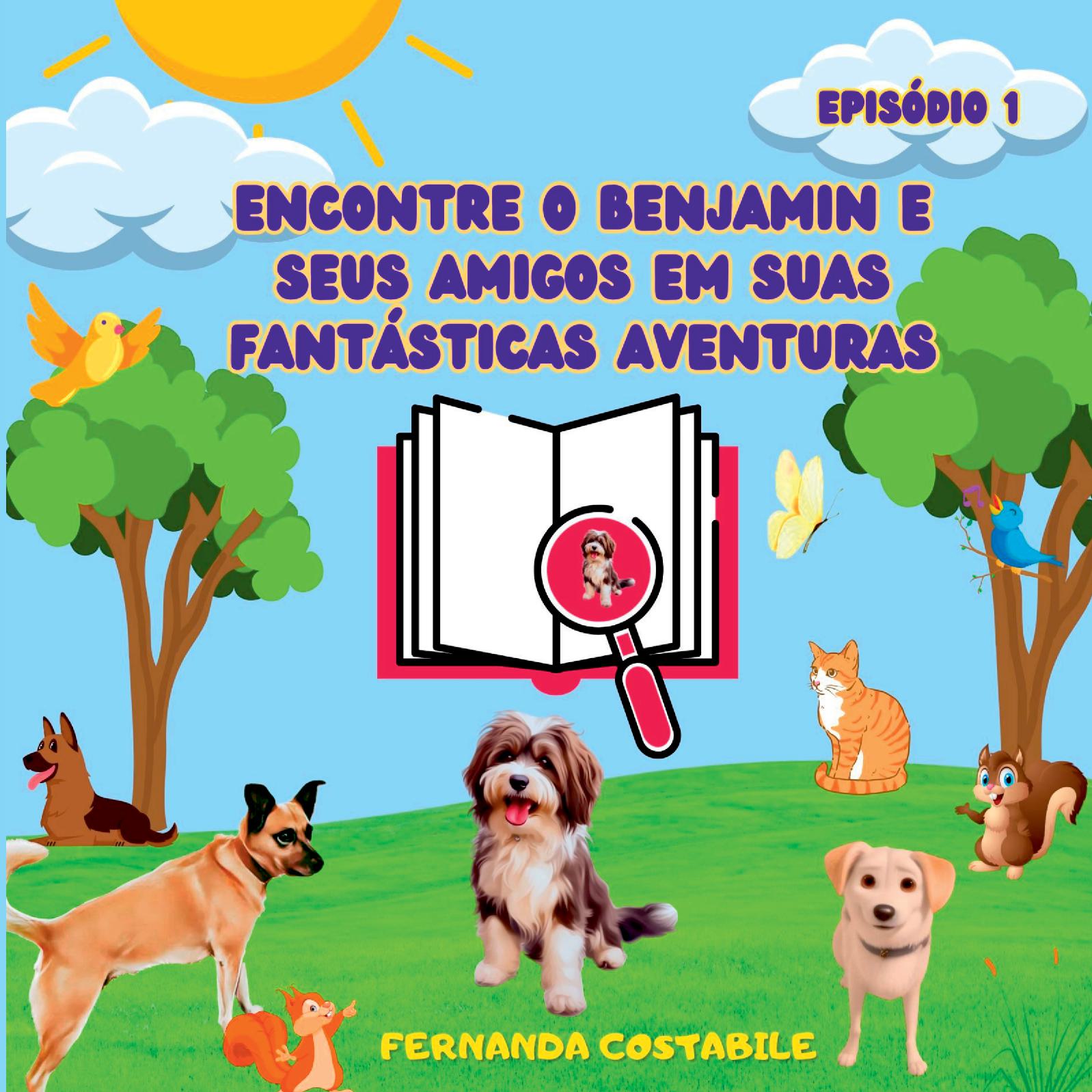 Encontre O Benjamin E Seus Amigos Em Suas Fantásticas Aventuras