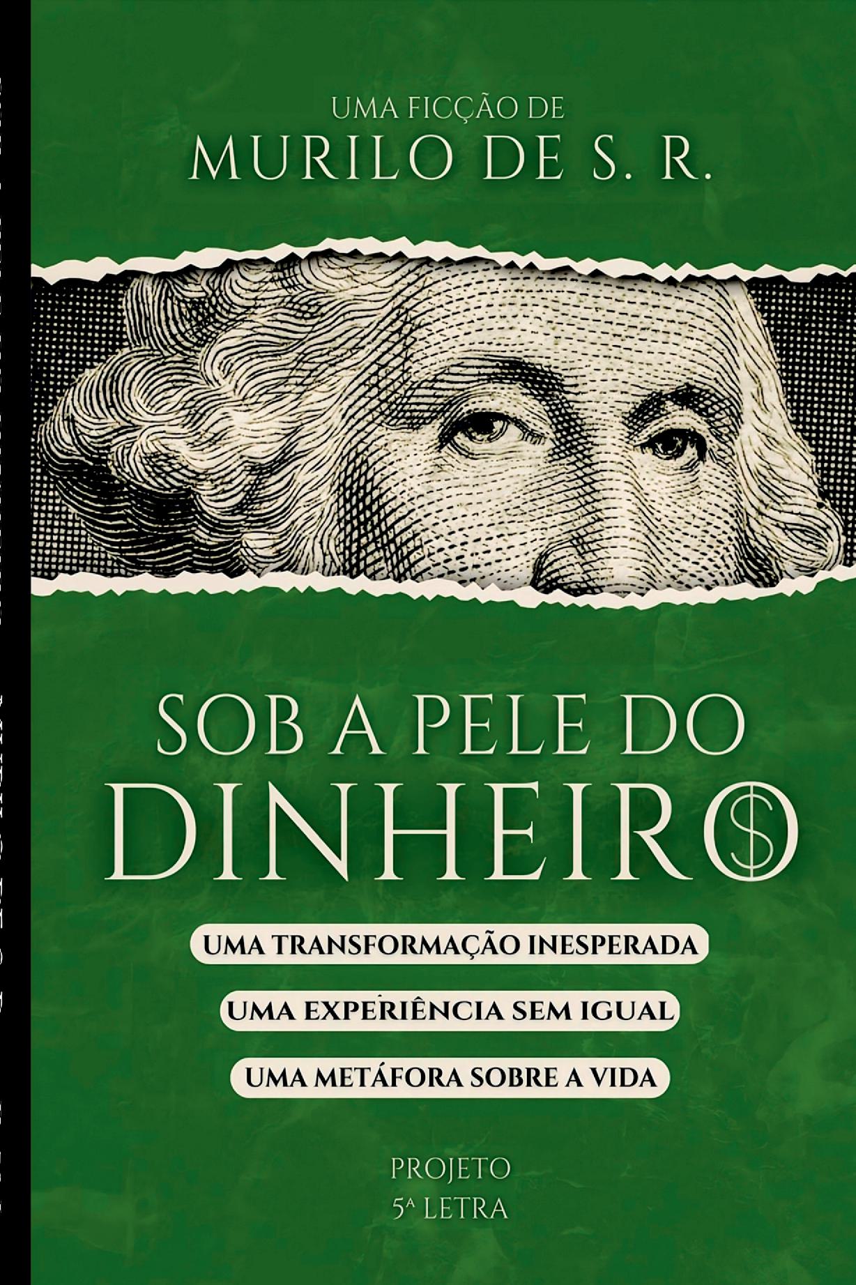 Sob A Pele Do Dinheiro
