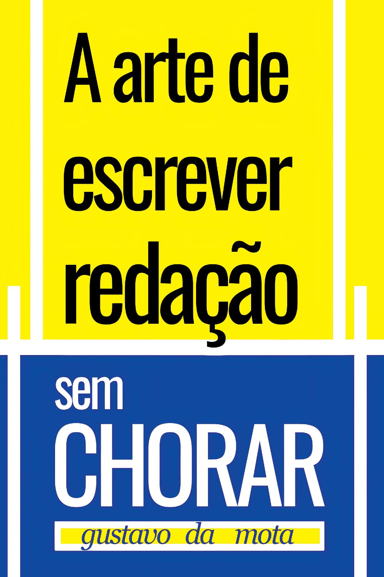A Arte De Escrever Redação Sem Chorar