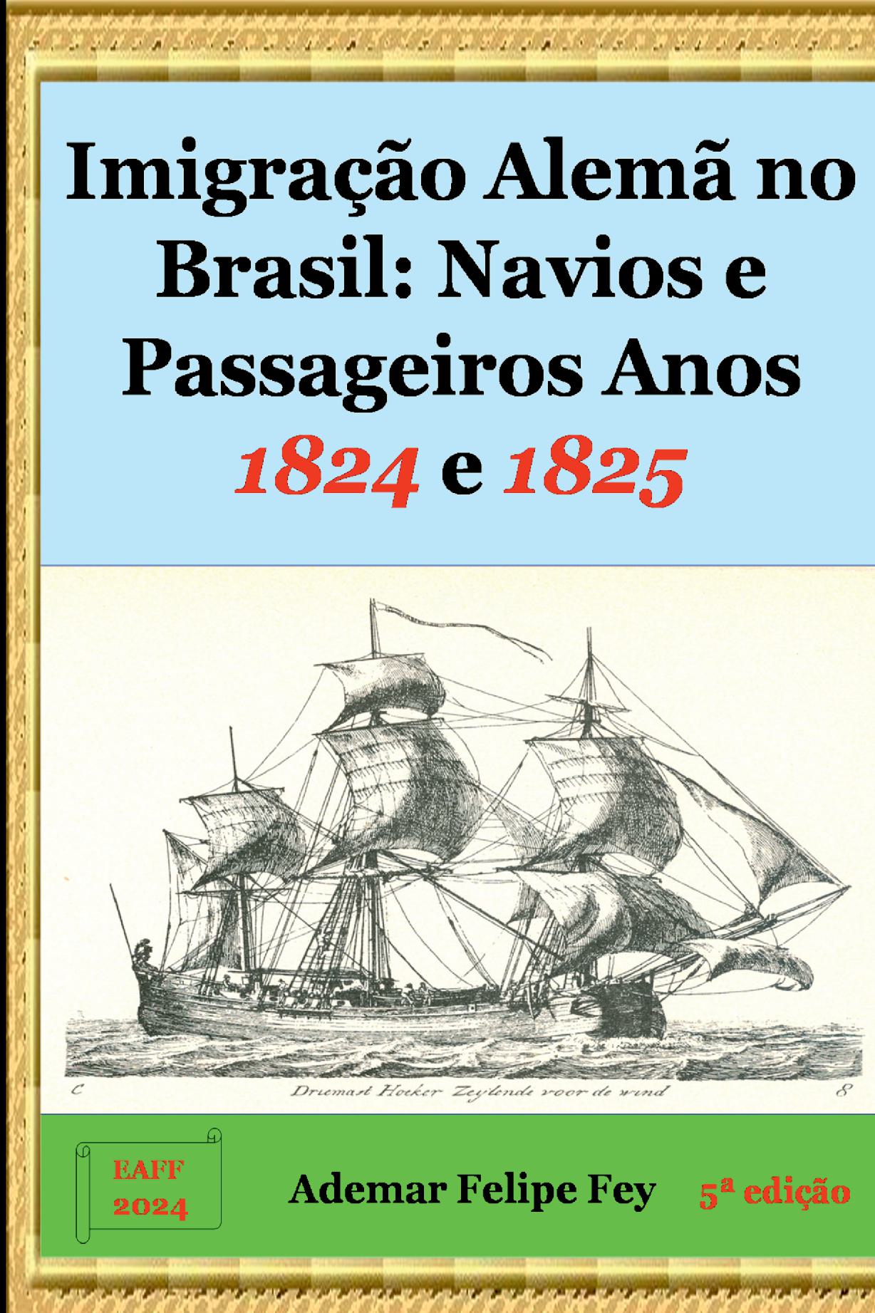 Imigração Alemã No Brasil: Navio E Passageiros Anos 1824 E 1825