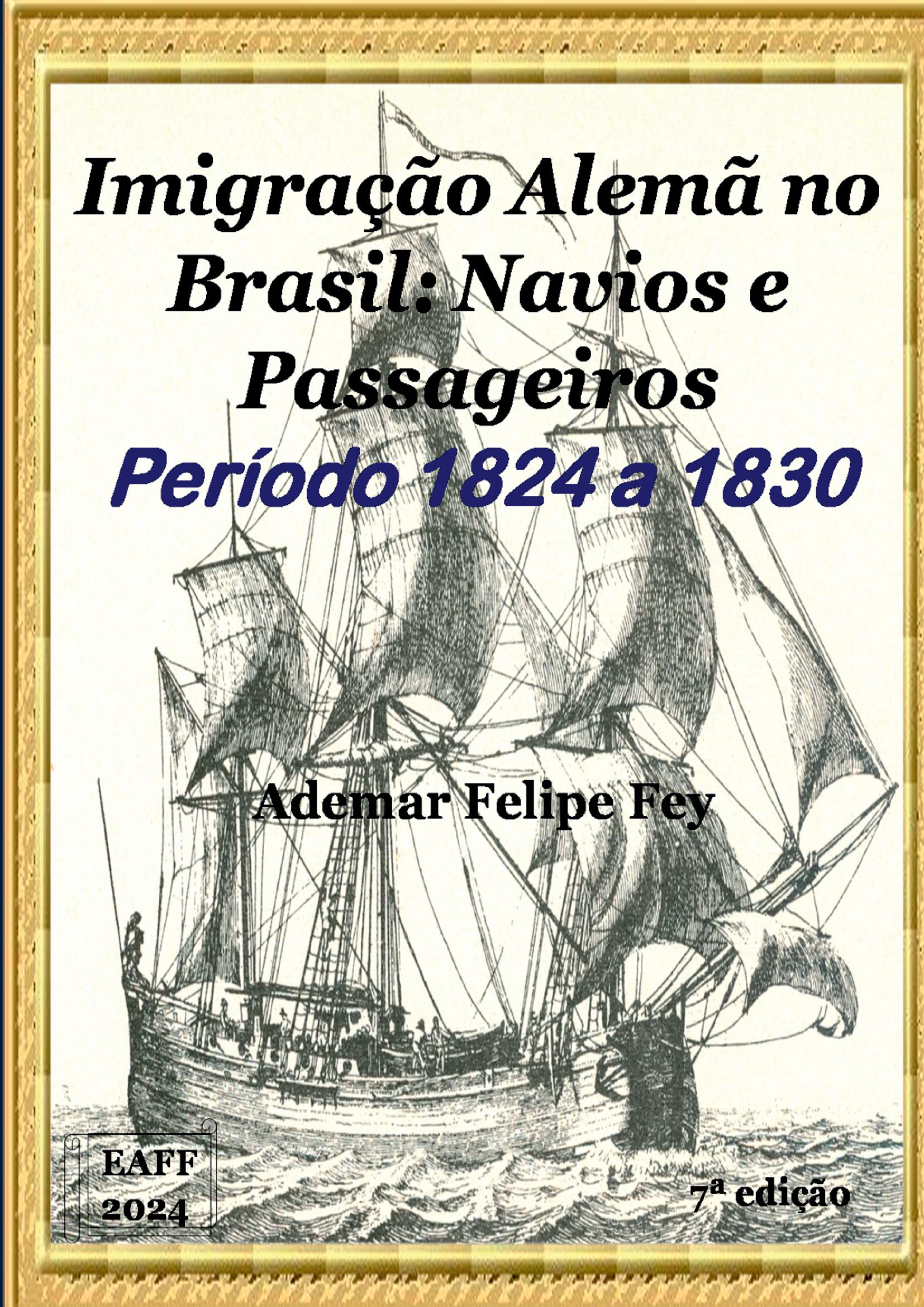 Imigração Alemã No Brasil: Navios E Passageiros Anos 1824 A 1830