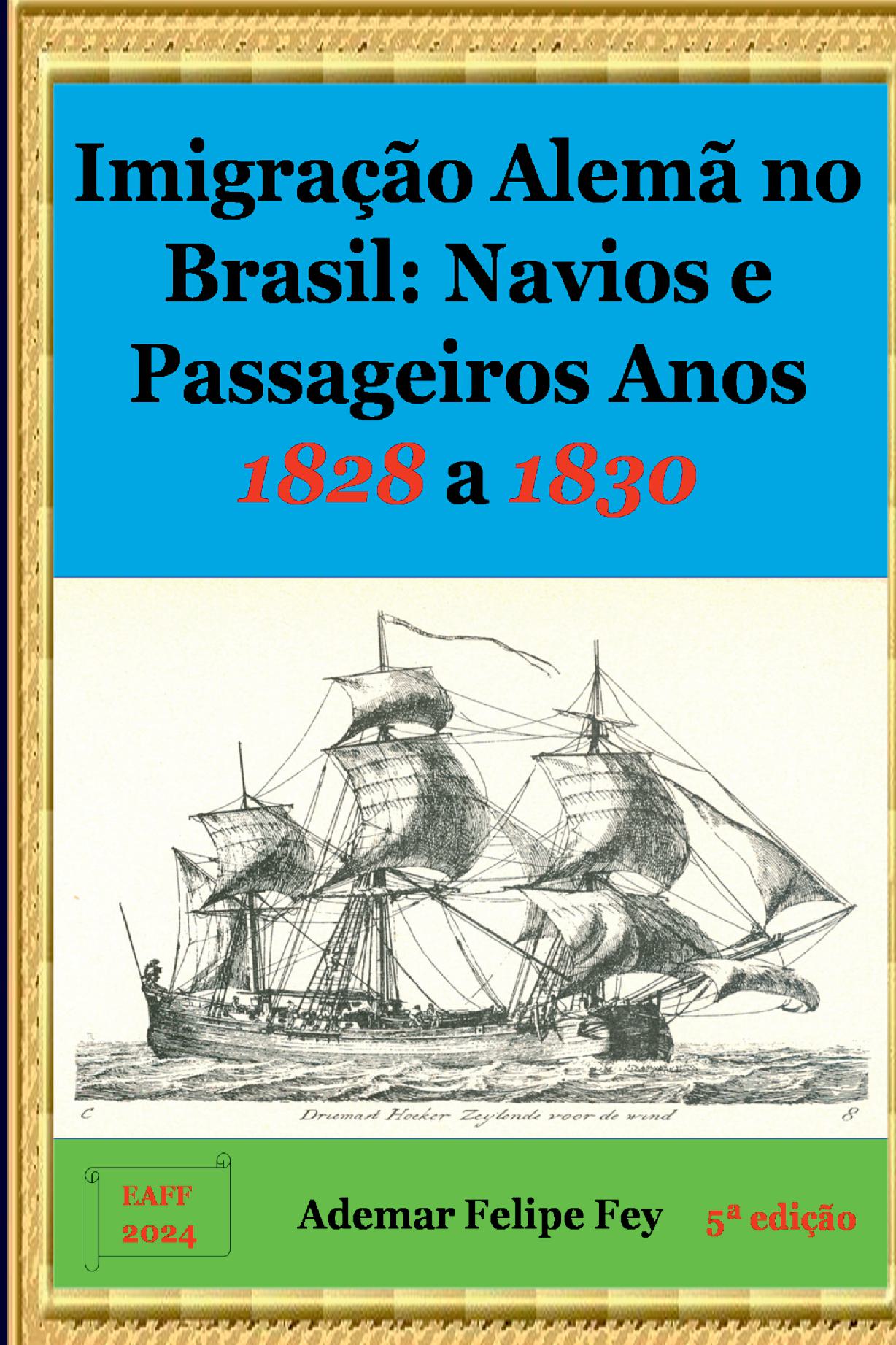 Imigração Alemã No Brasil: Navios E Passageiros Anos 1828 A 1830