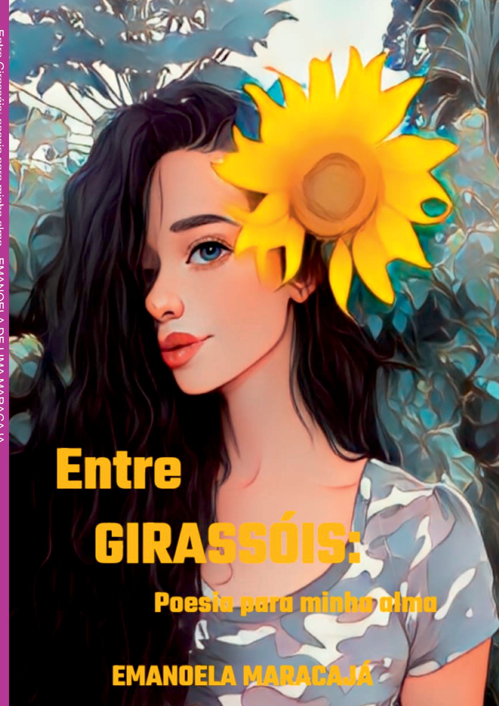 Entre Girassóis: Poesia Para Minha Alma