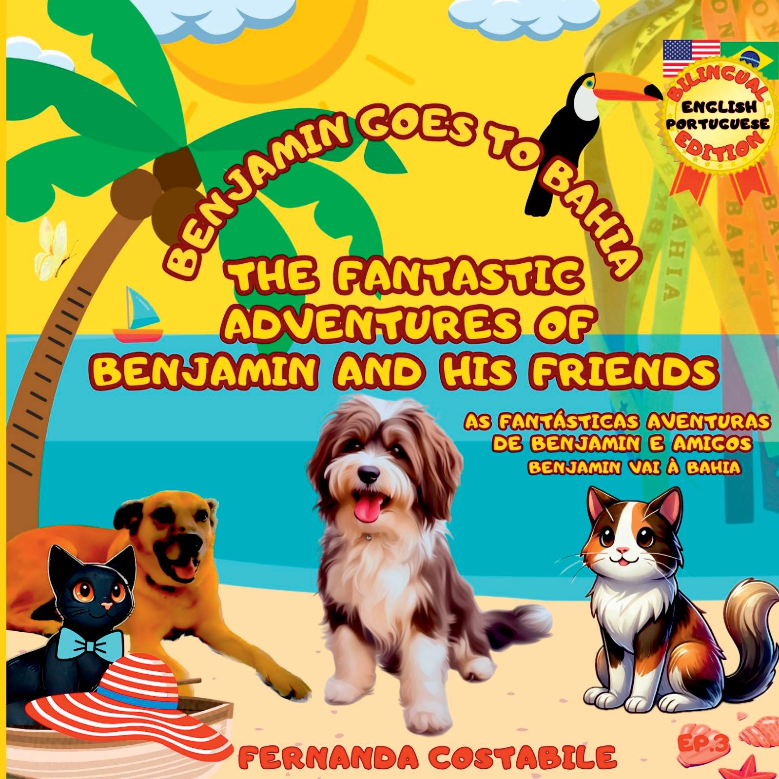 The Fantastic Adventures Of Benjamin And His Friends- Ep.3 - As Fantásticas Aventuras De Benjamin E Amigos -  Bilingual Edition